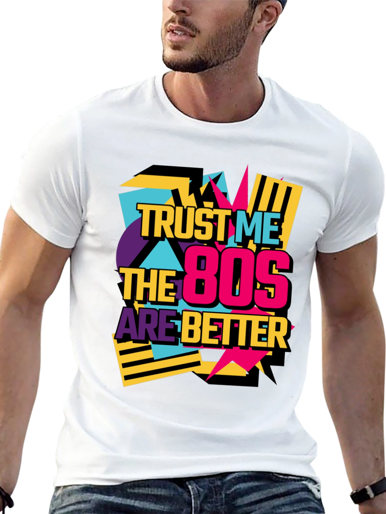 Trust Me The 80s Are Better Retro T-Shirt