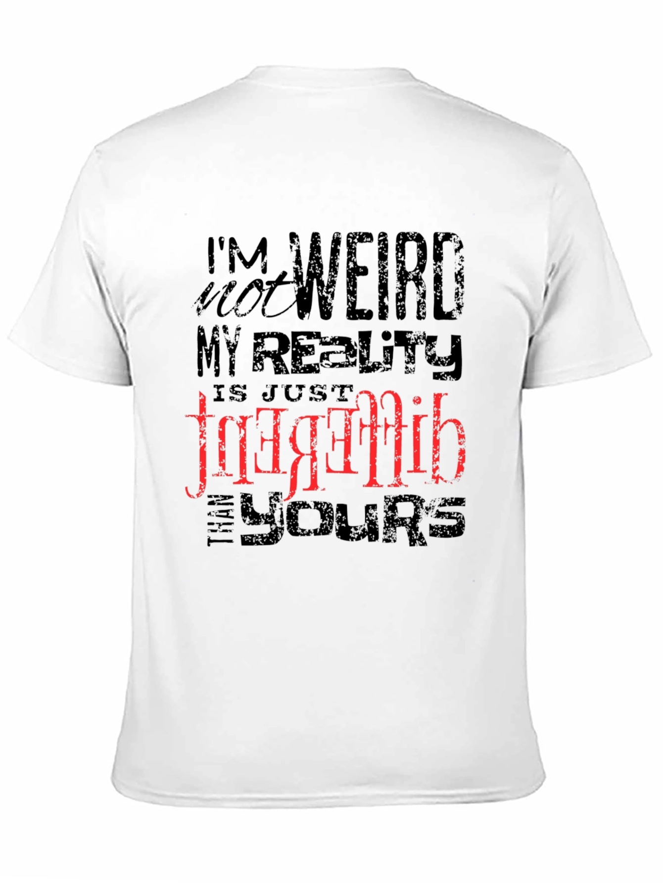 Im Not Weird T-Shirt - Unique Graphic Tee