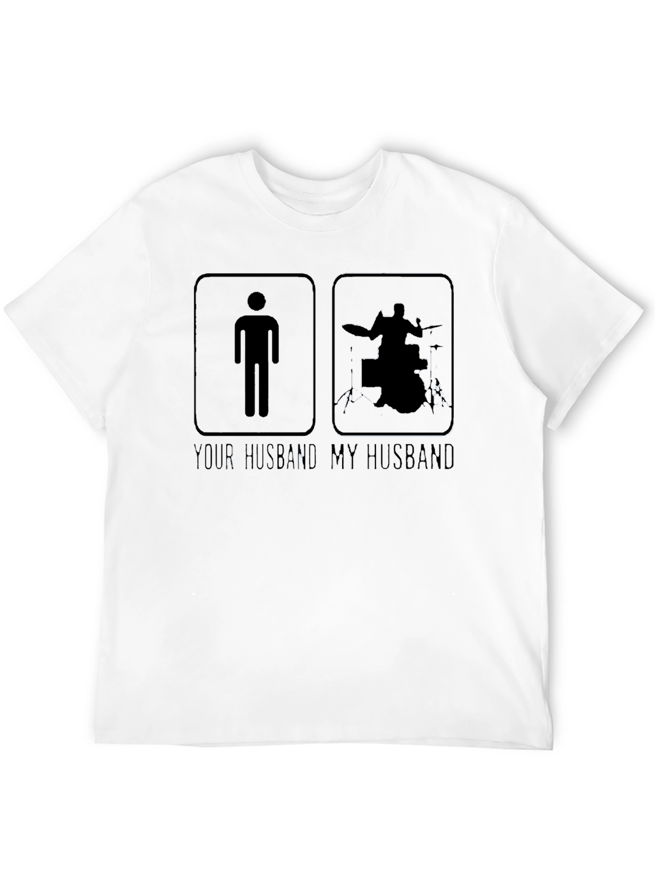 Your Husband My Husband Drummer Graphic T-Shirt