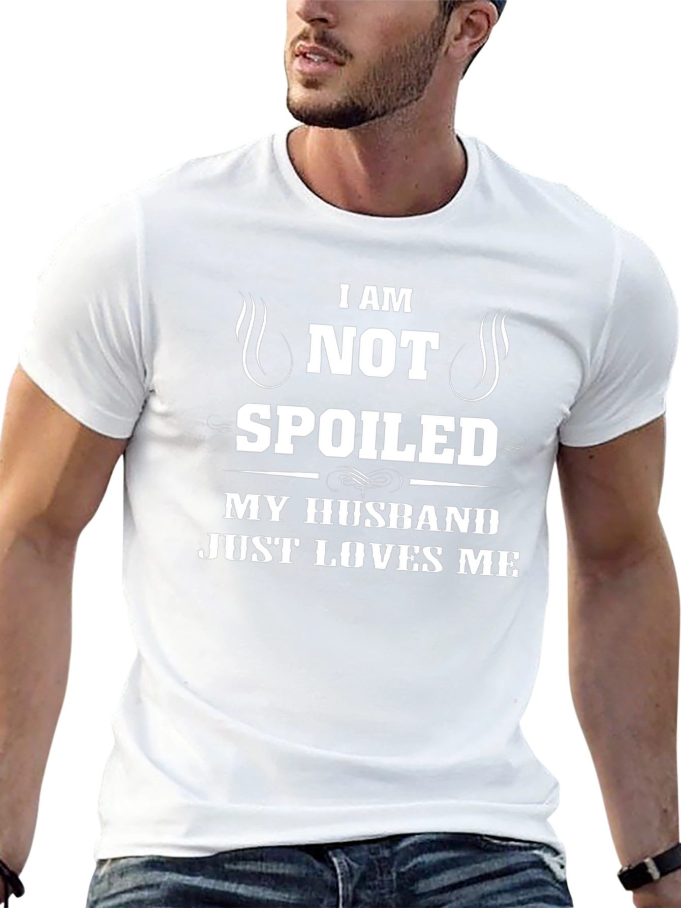 I Am Not Spoiled - Husband Loves Me T-Shirt