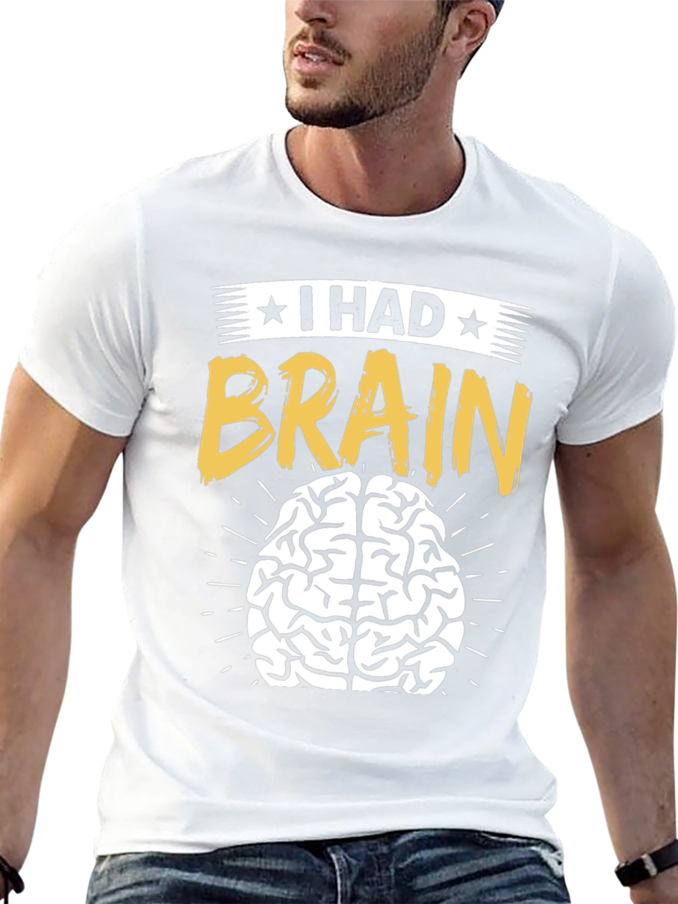 I Had Brain T-Shirt - Funny Graphic Tee
