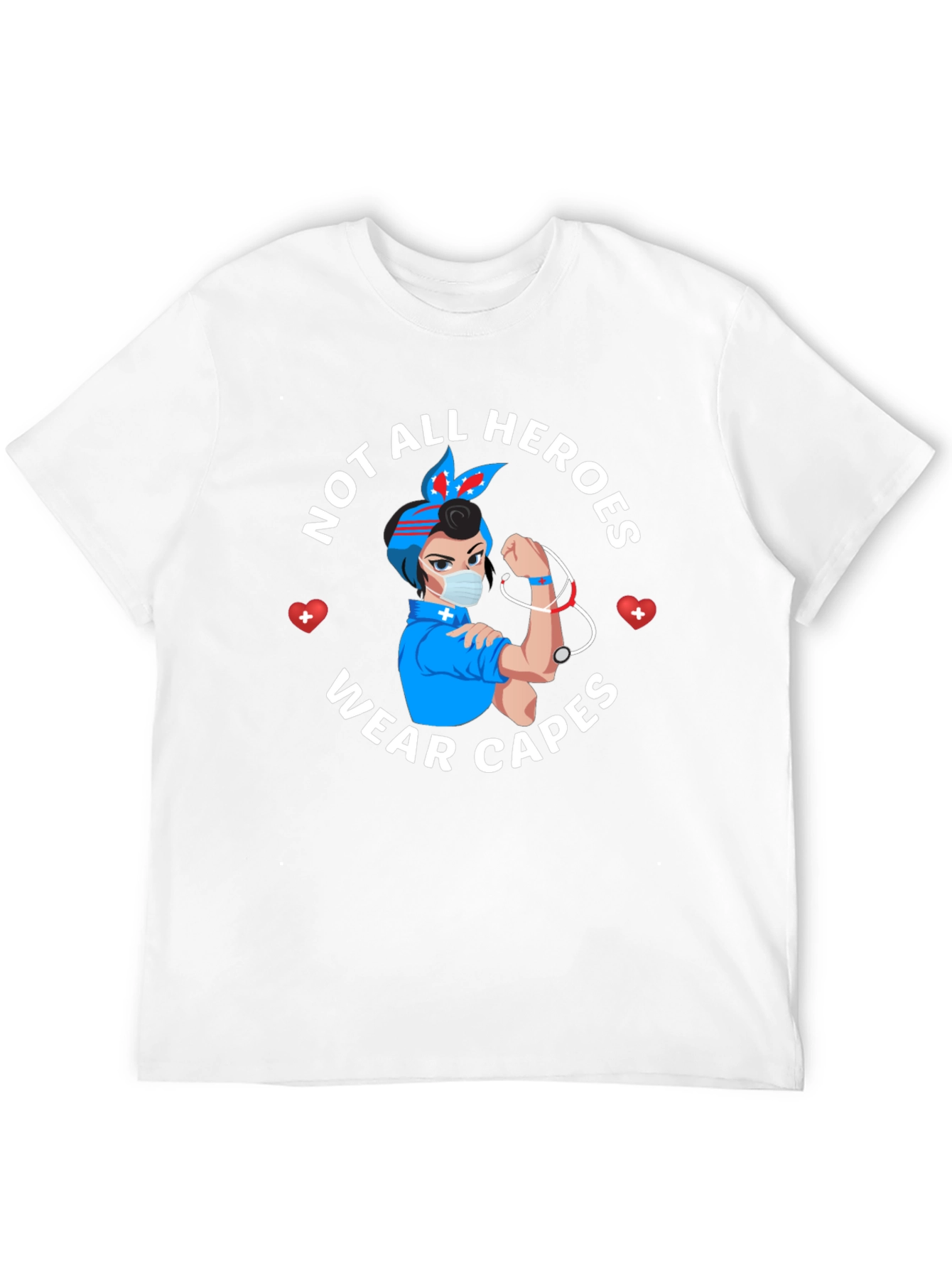 Not All Heroes Wear Capes Nurse T-Shirt