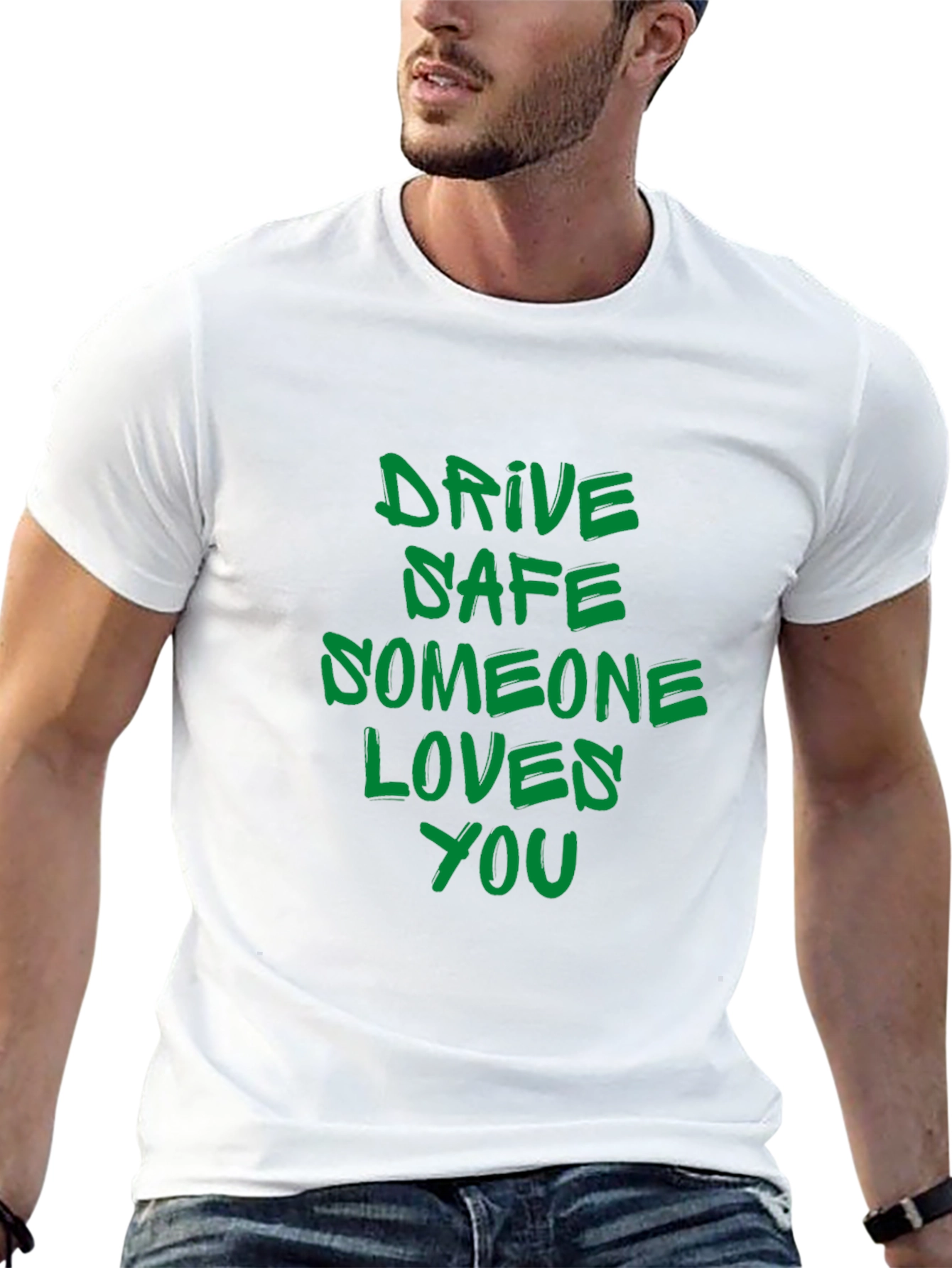 Drive Safe T-Shirt: Someone Loves You Reminder