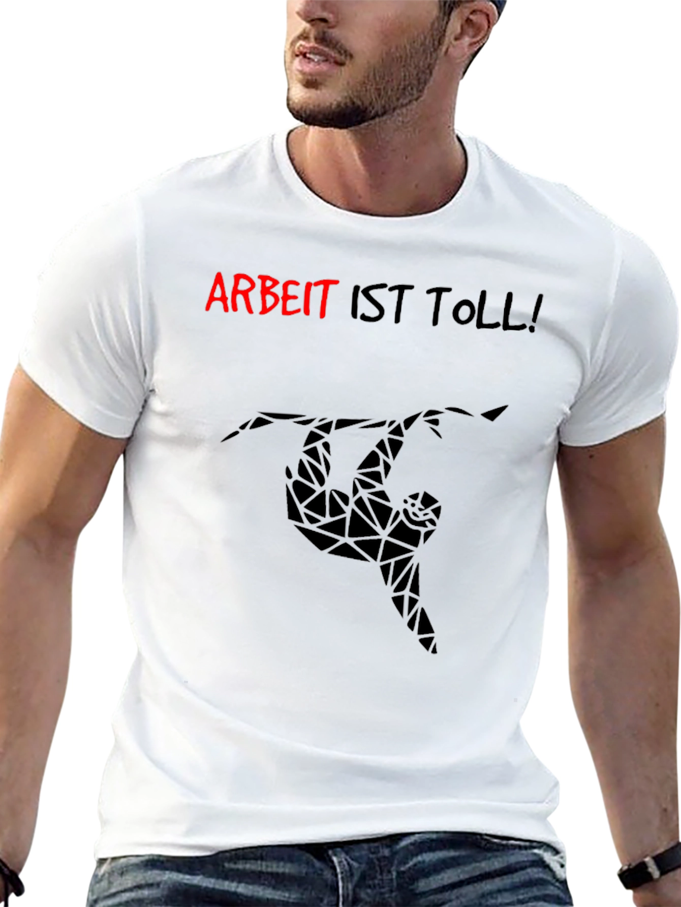 Arbeit Ist Toll Sloth T-Shirt