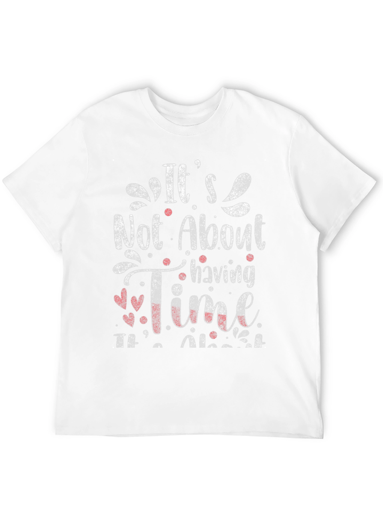Its About Making Time T-Shirt