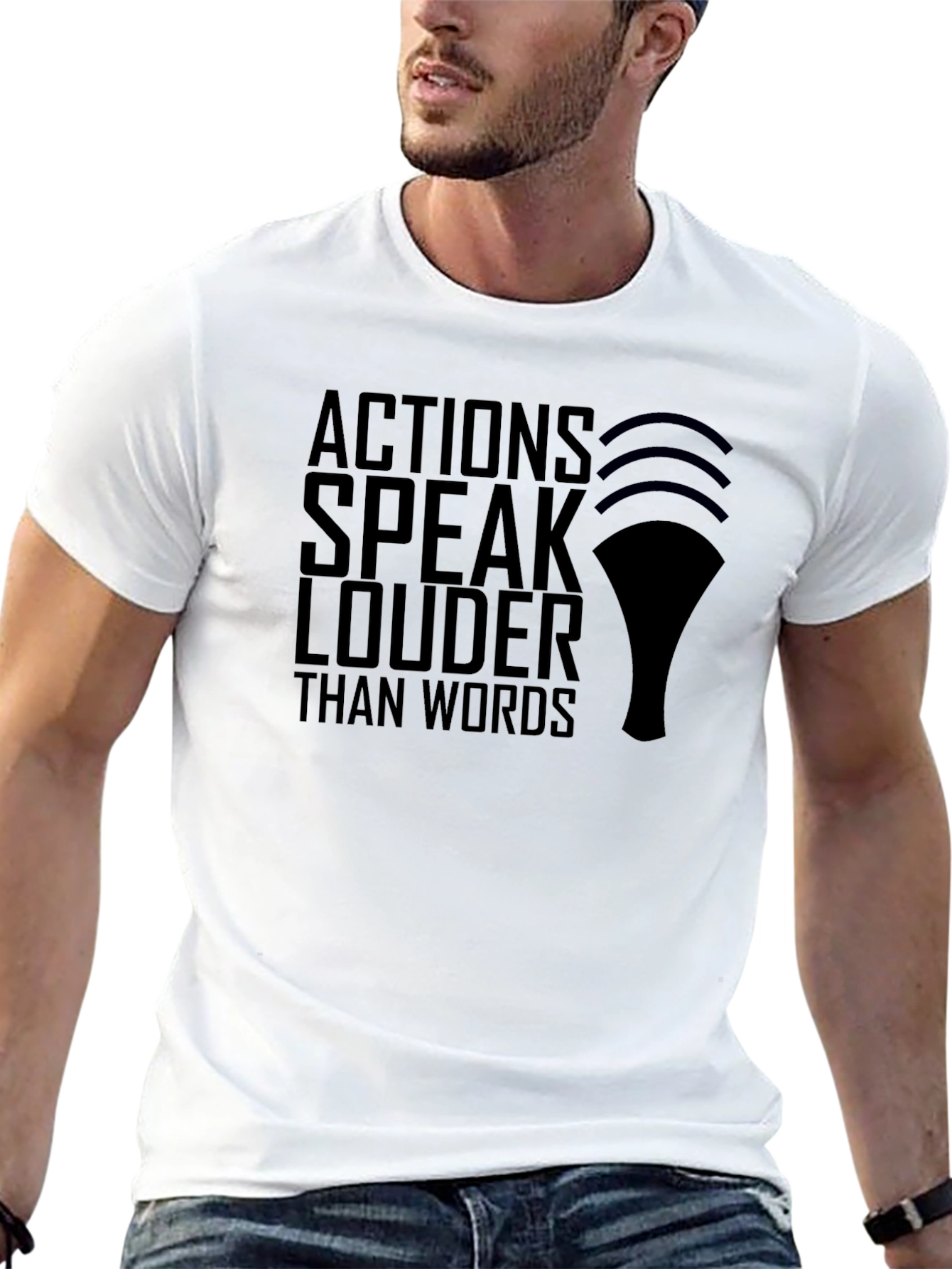 Actions Speak Louder T-Shirt