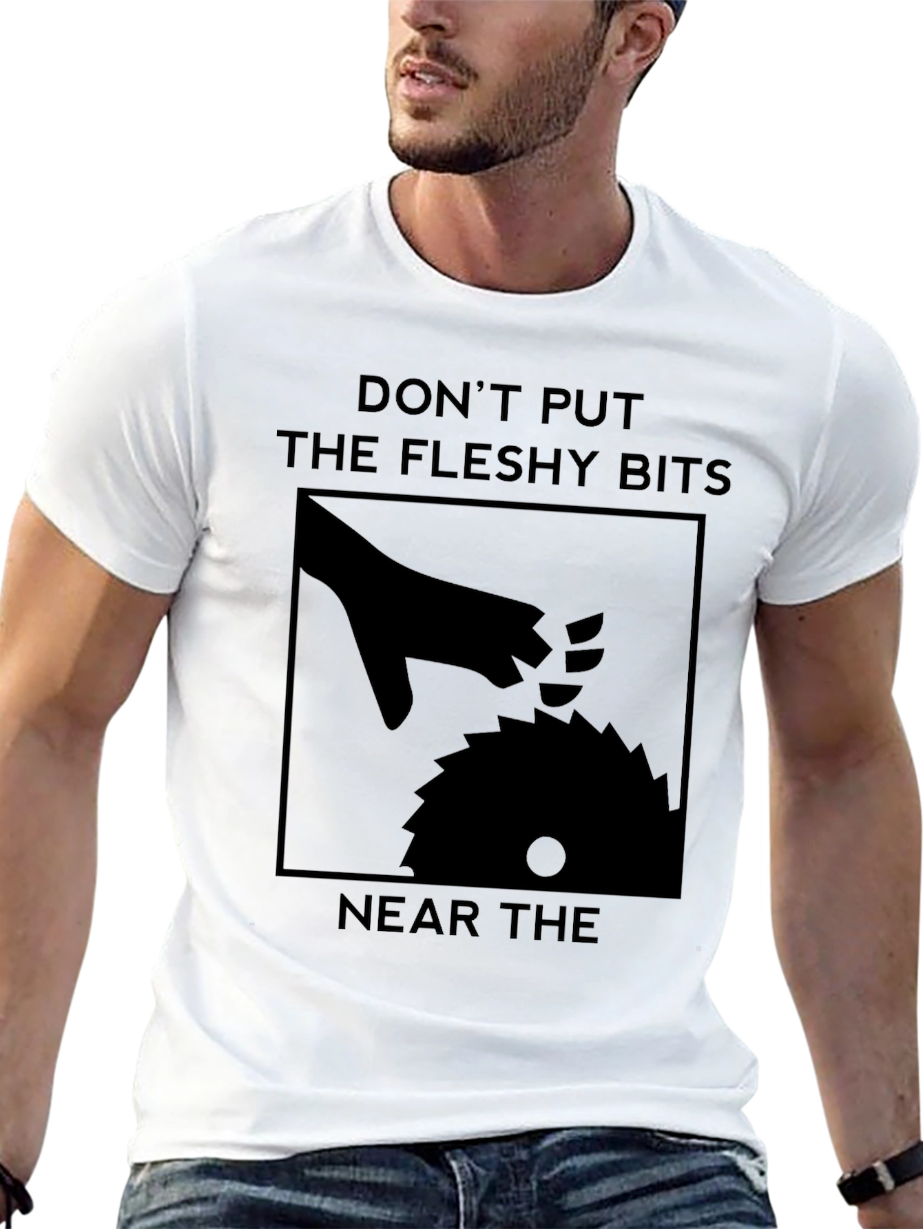Dont Put The Fleshy Bits Near The Saw T-Shirt