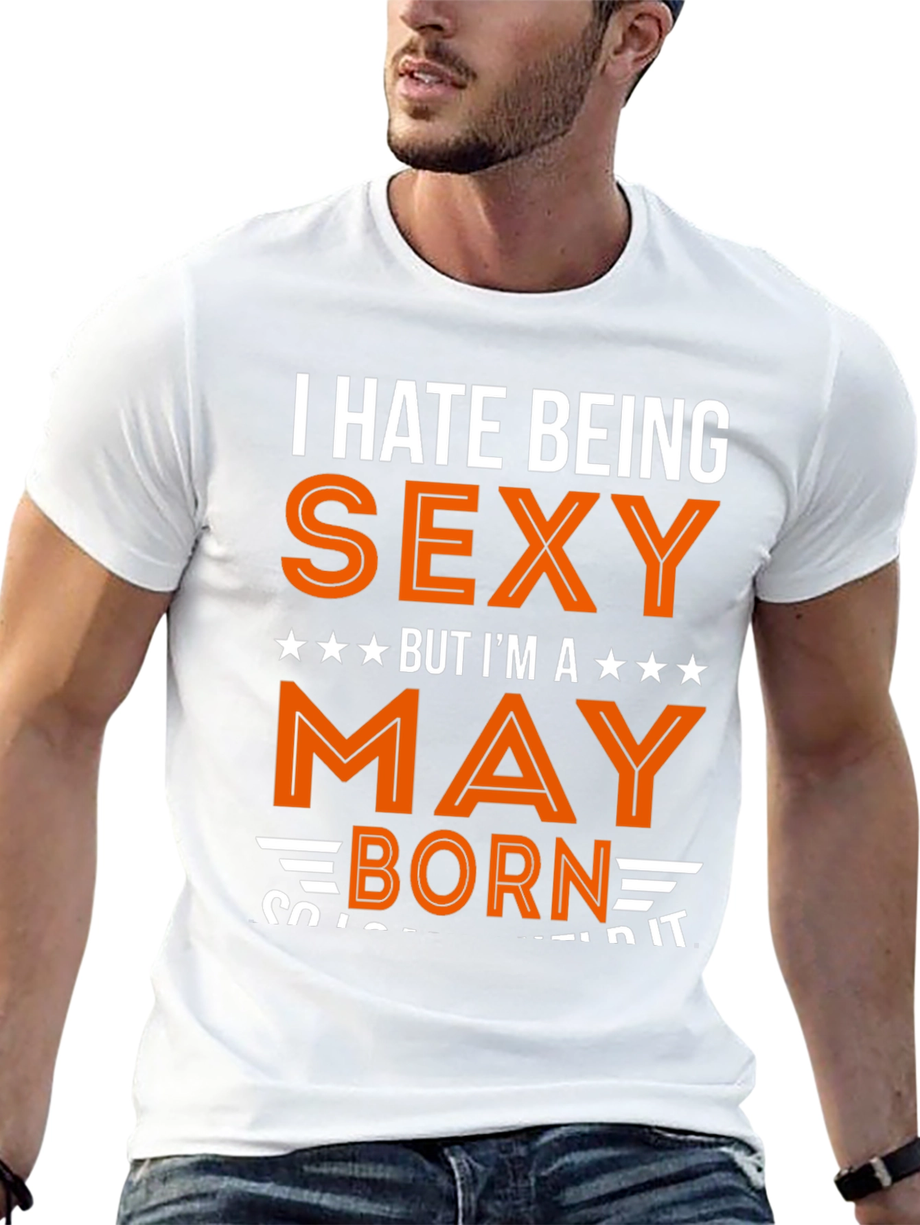 I Hate Being Sexy May Born T-Shirt