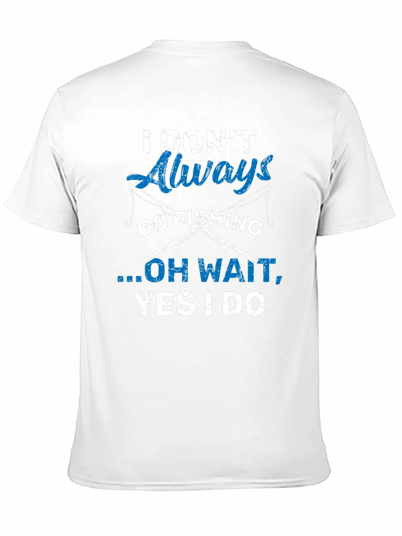 Fishing Lover T-Shirt - I Dont Always Go Fishing