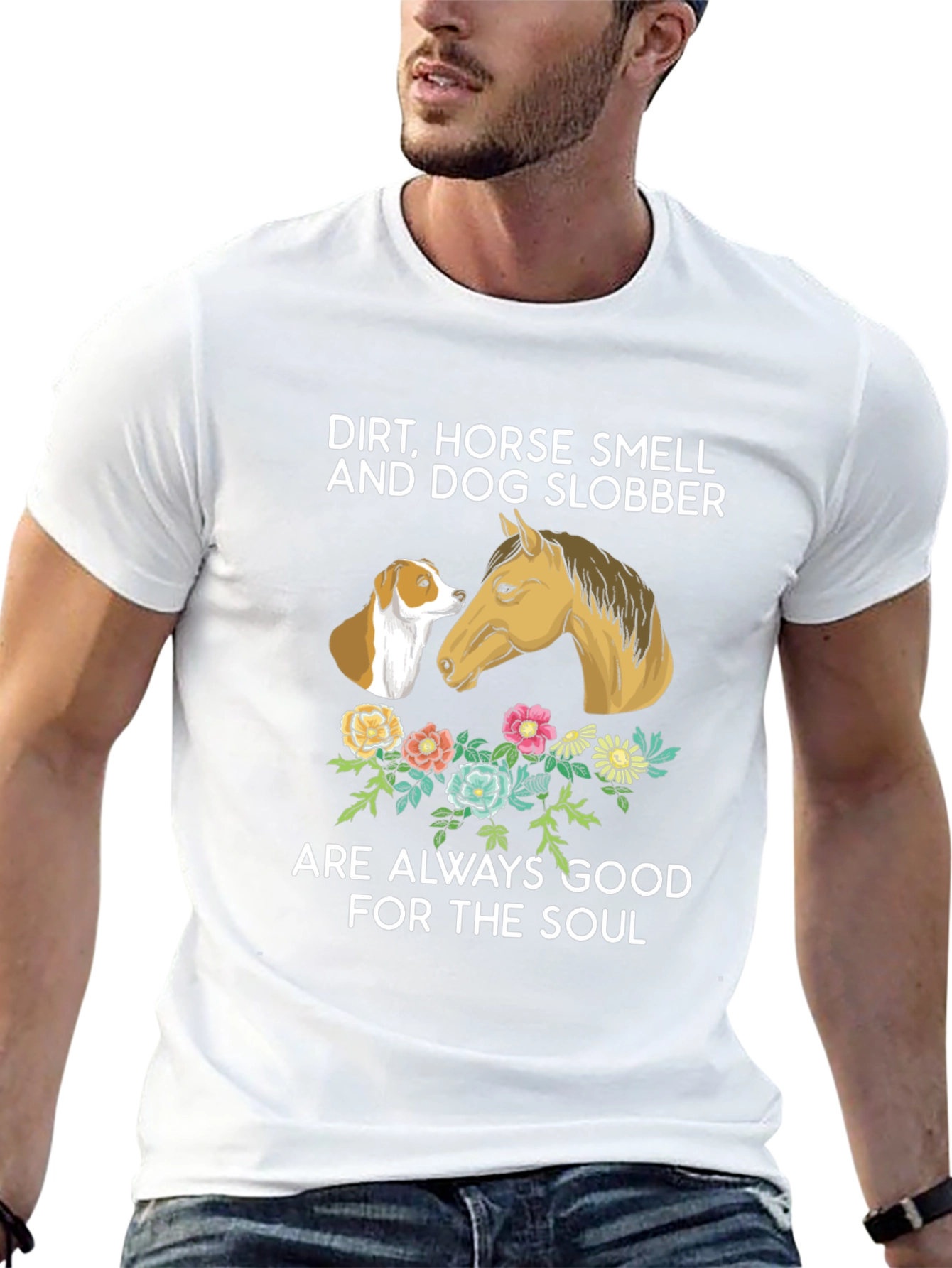 Dirt Horse Smell Dog Slobber T-Shirt