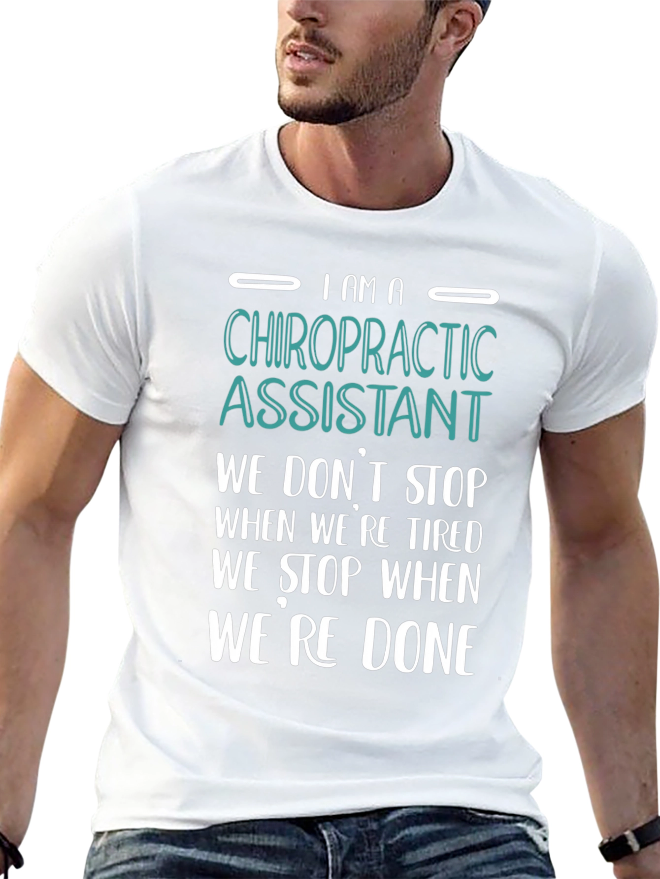 Chiropractic Assistant T-Shirt - We Dont Stop When Tired!