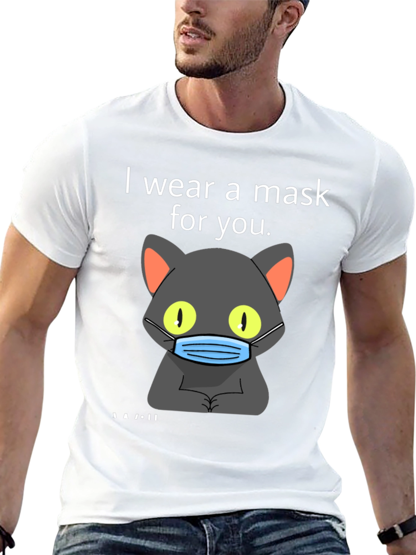 I Wear a Mask for You T-Shirt