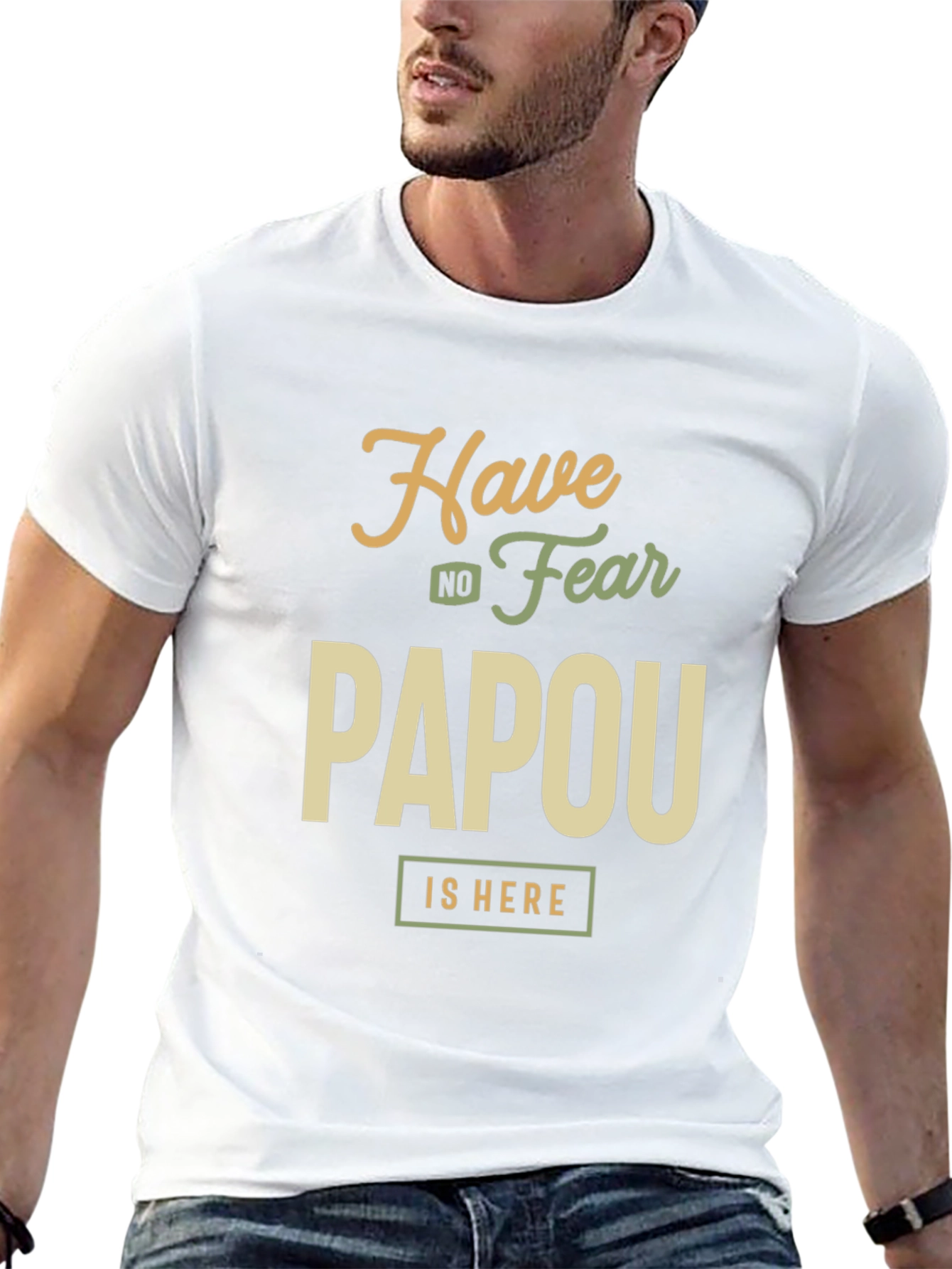 Have No Fear Papou is Here T-Shirt