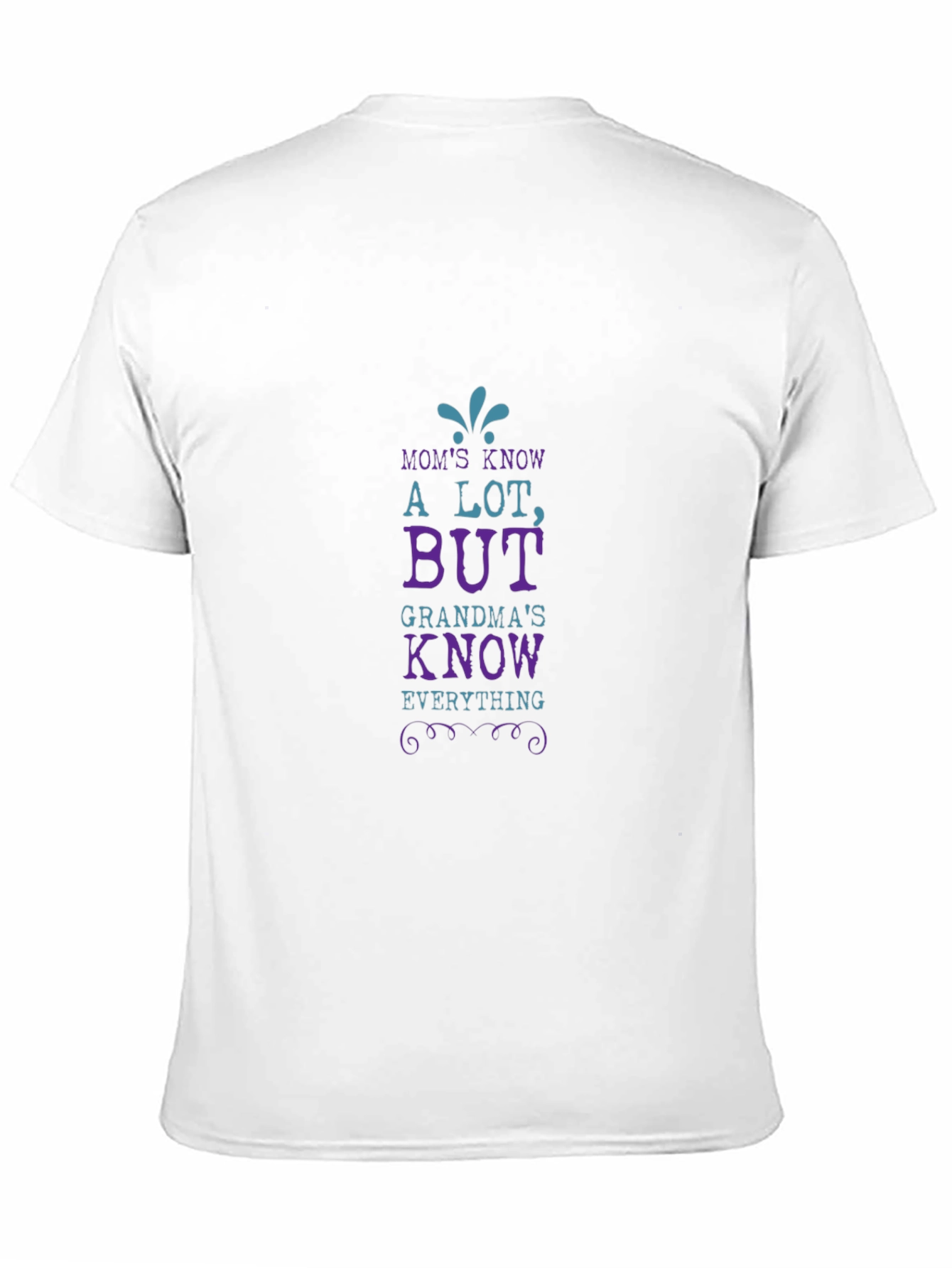 Moms Know A Lot Grandmas Know Everything T-Shirt