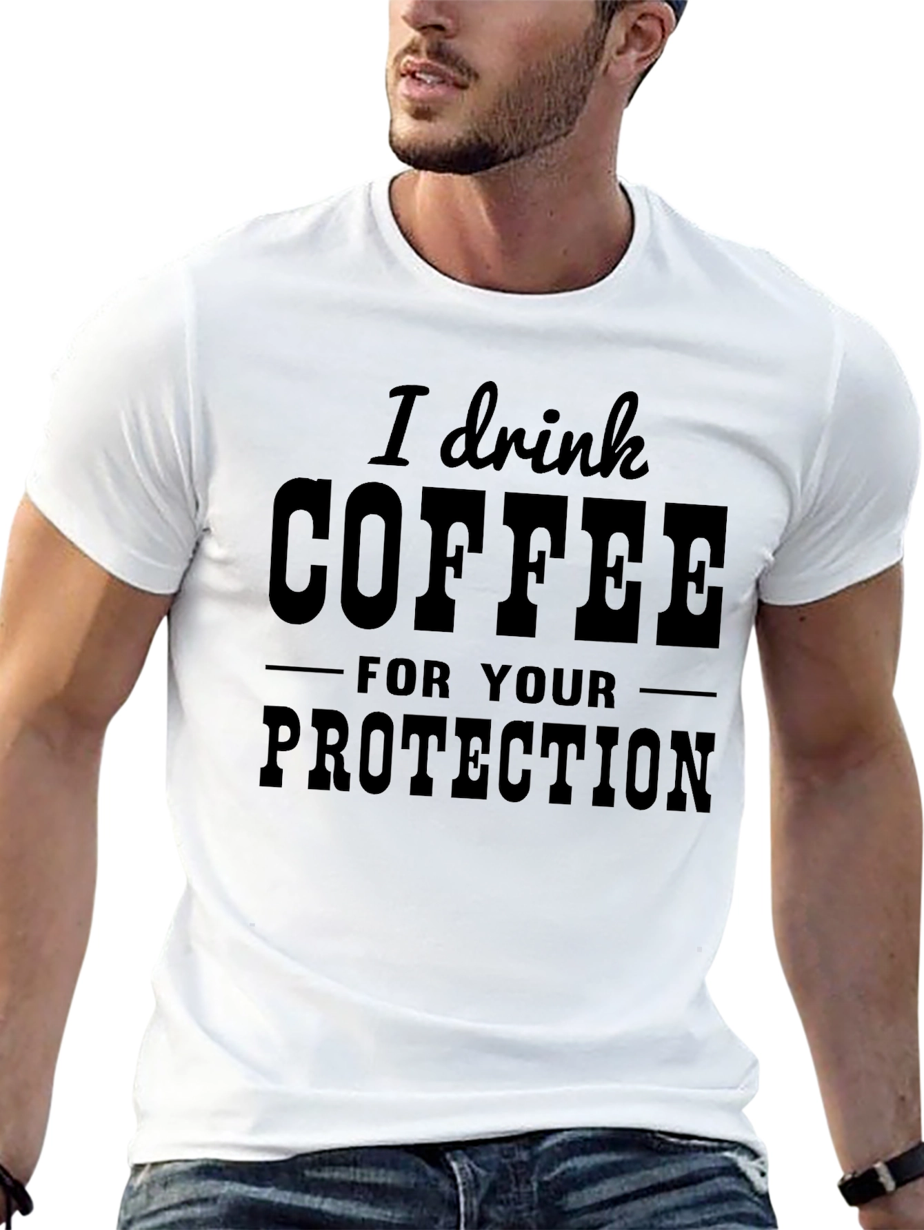 I Drink Coffee for Your Protection T-Shirt