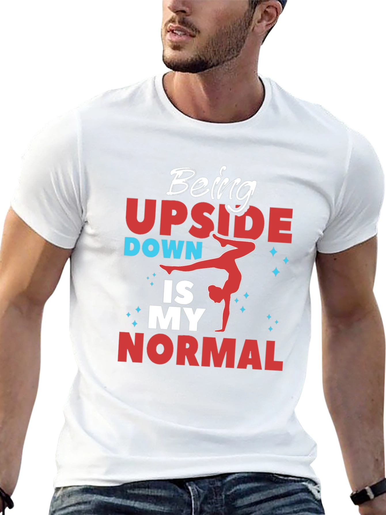 Being Upside Down Is My Normal T-Shirt