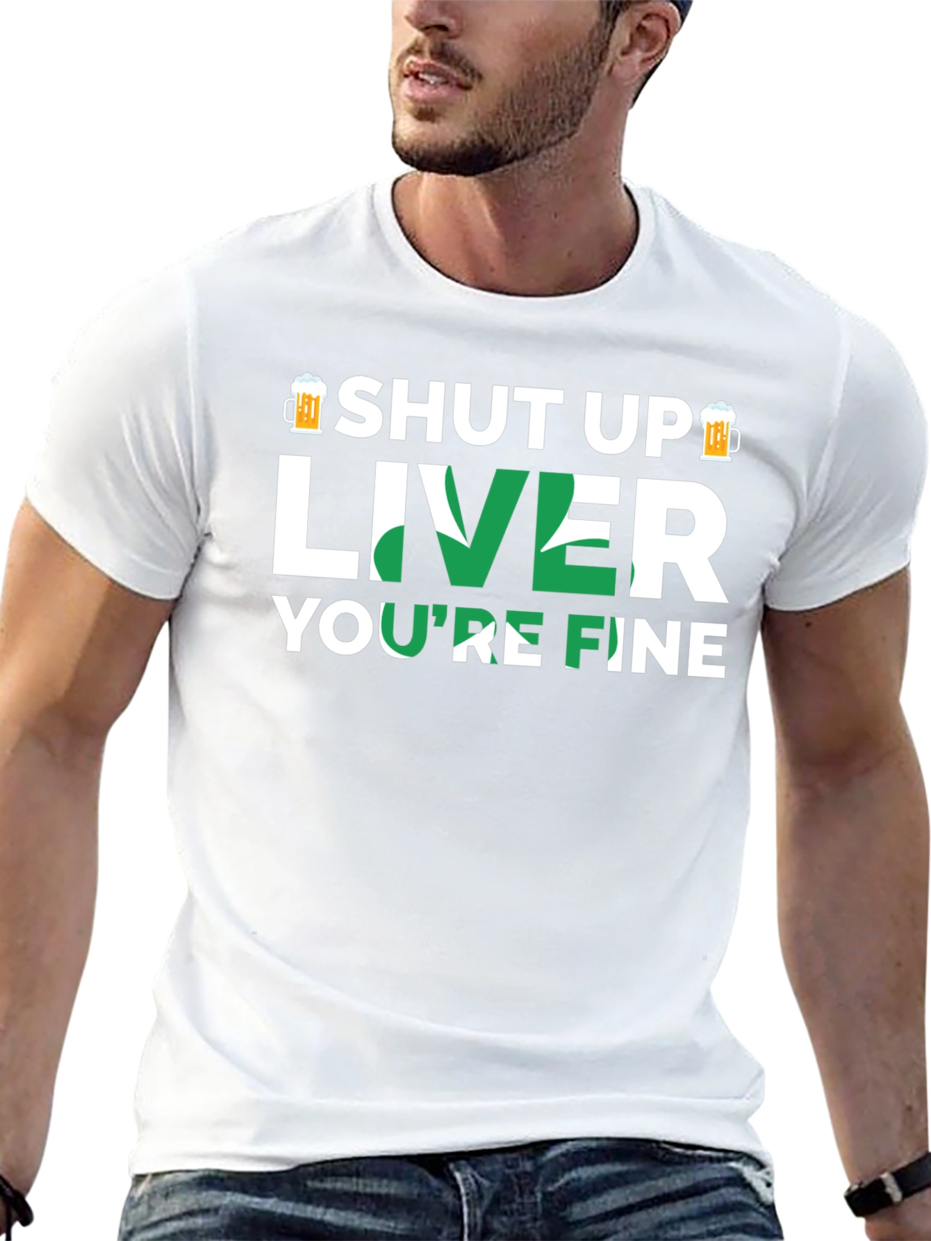 Shut Up Liver Youre Fine Graphic T-Shirt