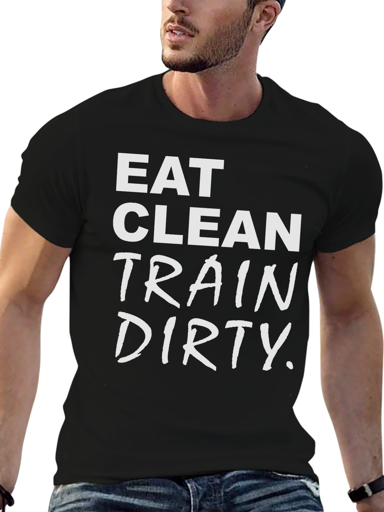 Eat Clean Train Dirty T-Shirt - Fitness Apparel