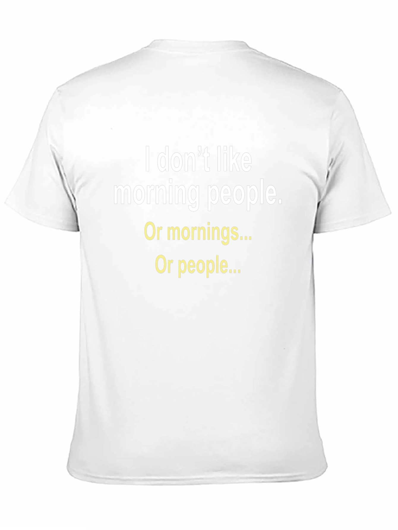 Funny Sarcastic T-Shirt: I Dont Like Morning People