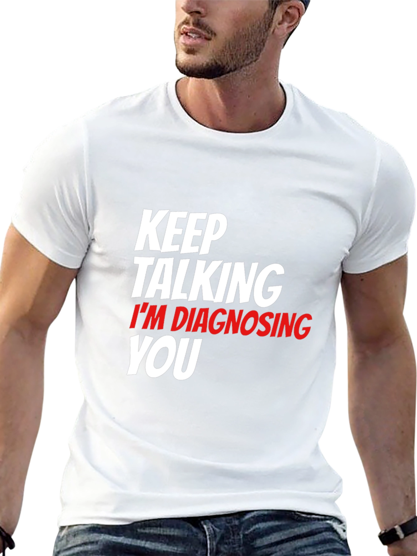 Keep Talking Im Diagnosing You Black T-Shirt