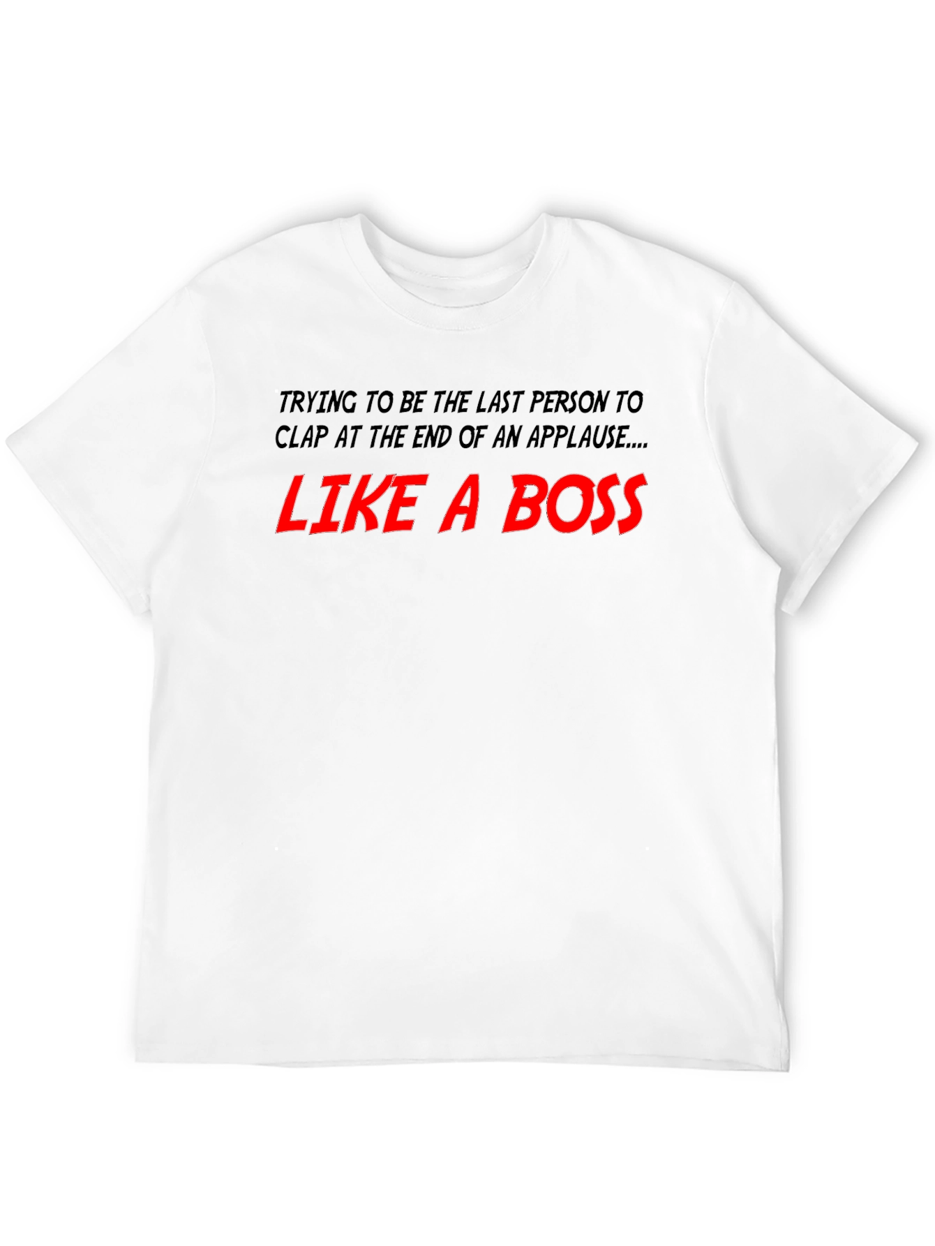 Like A Boss T-Shirt