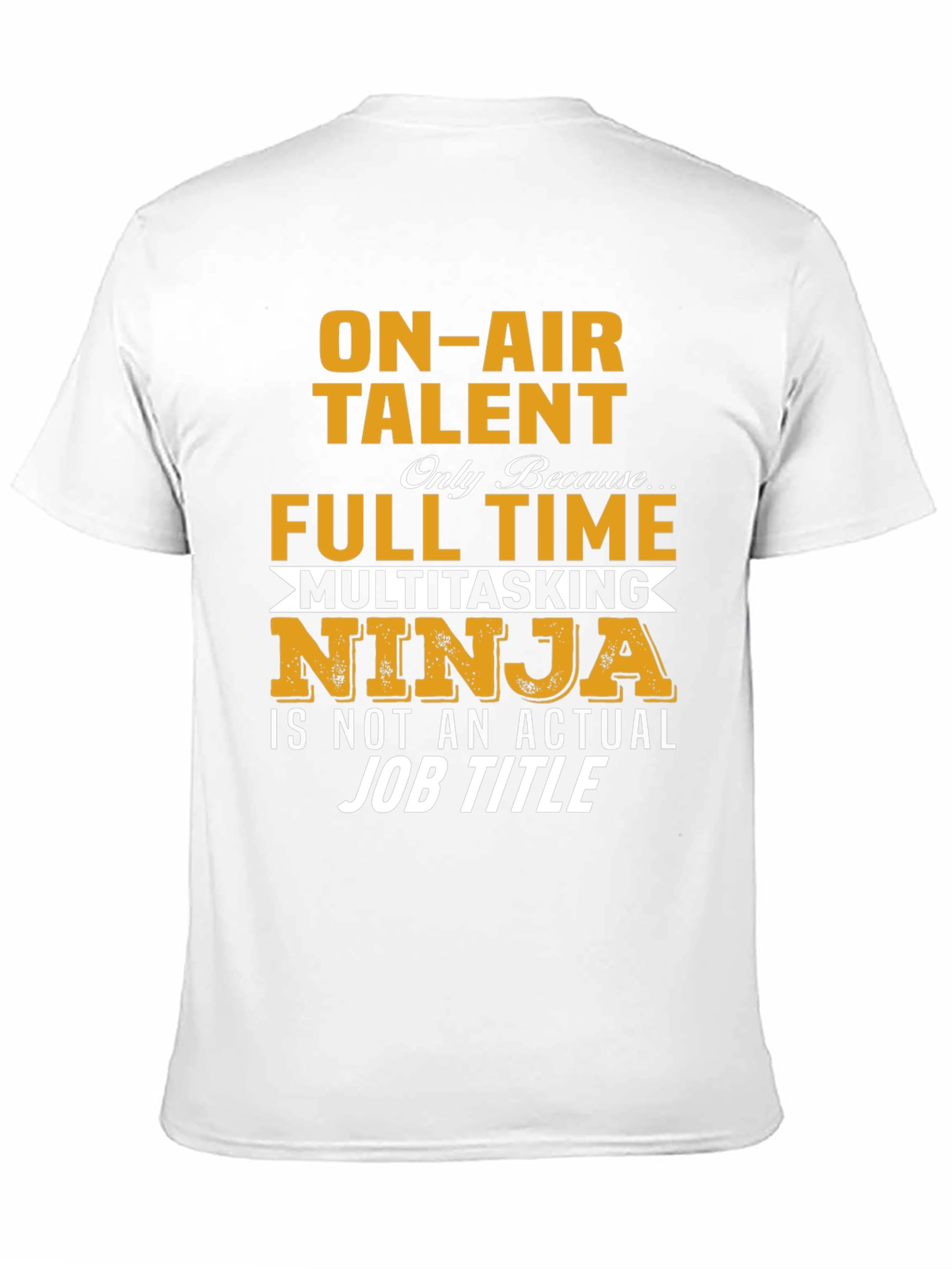 On-Air Talent Full-Time Ninja T-Shirt