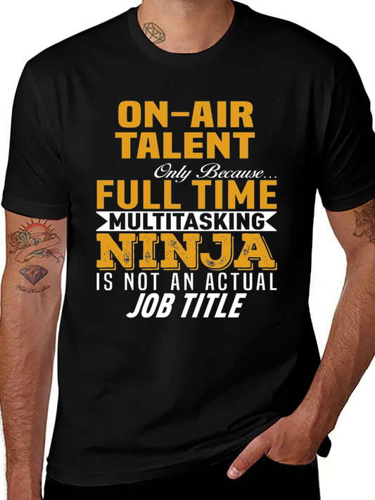 On-Air Talent Full-Time Ninja T-Shirt