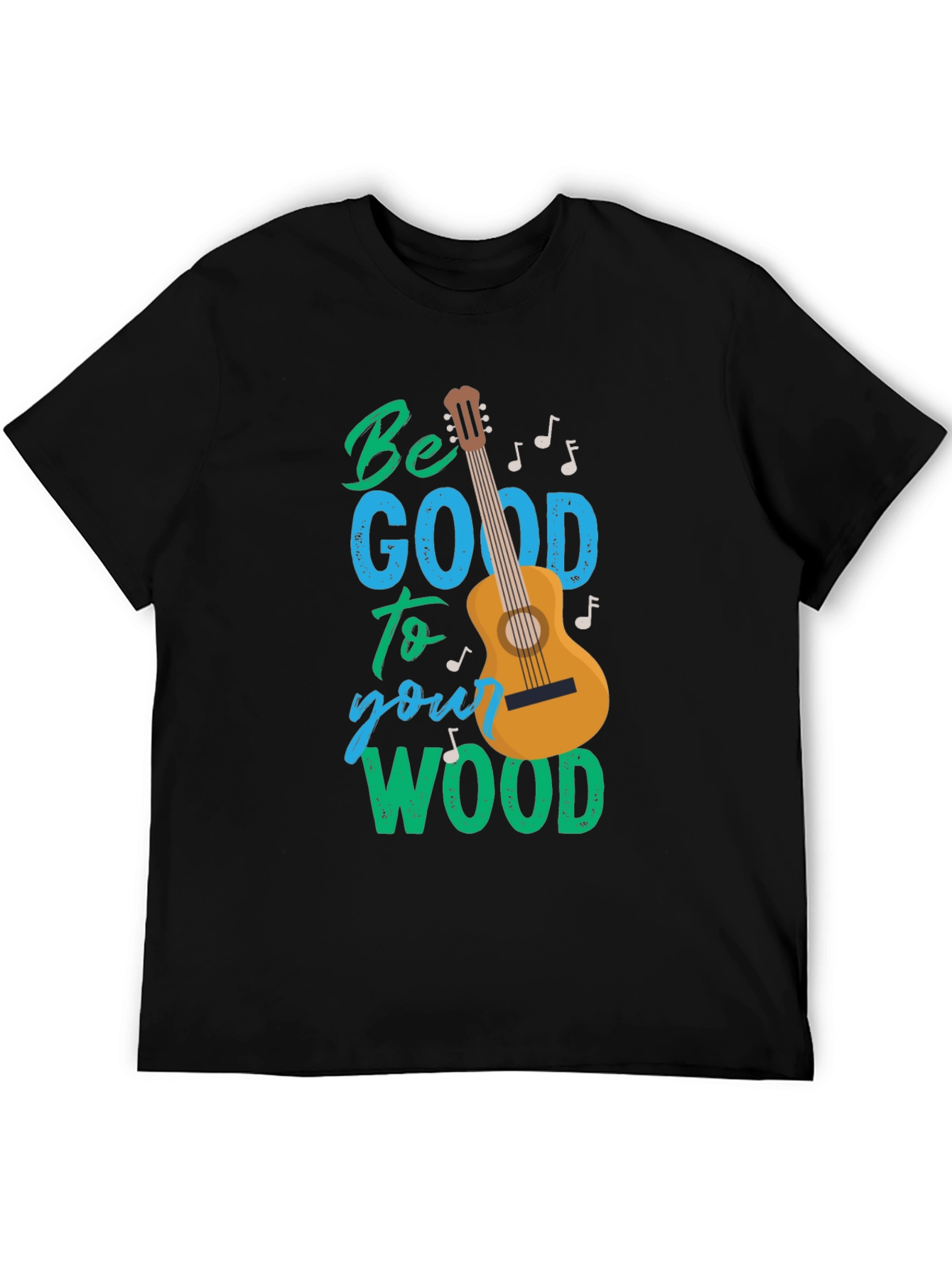 Be Good to Your Wood T-Shirt