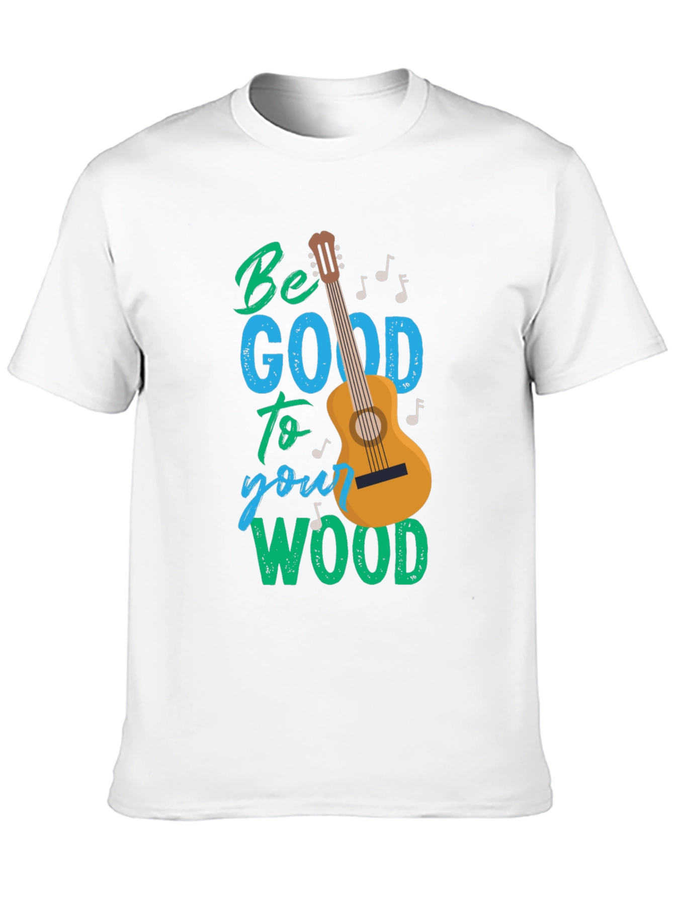 Be Good to Your Wood T-Shirt