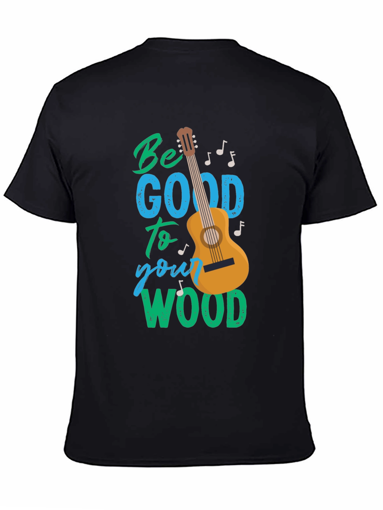 Be Good to Your Wood T-Shirt