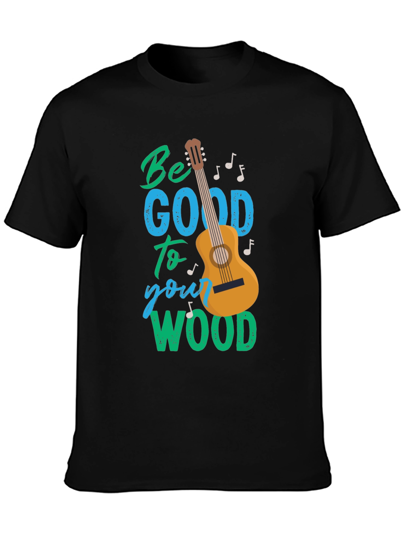 Be Good to Your Wood T-Shirt