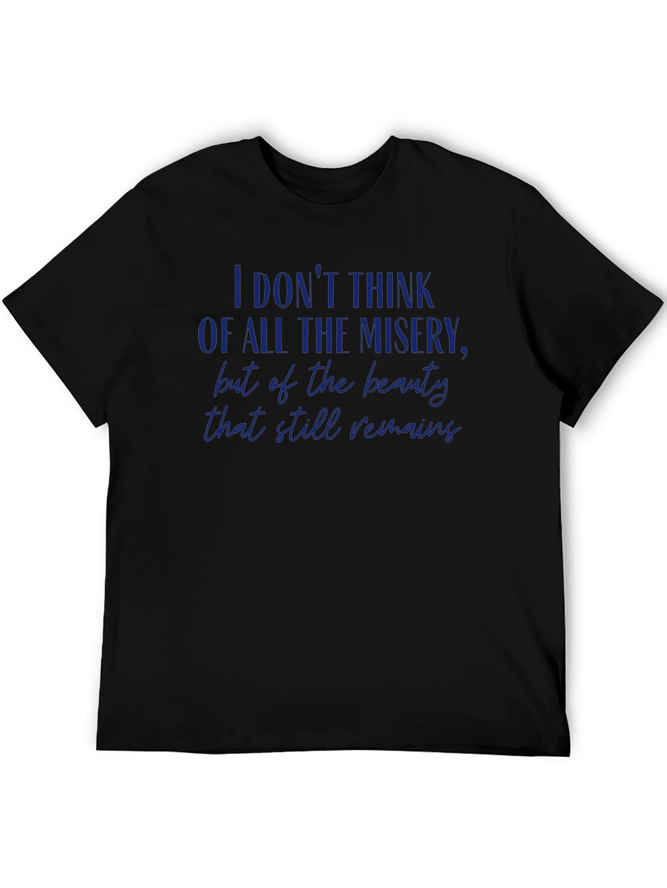 Inspirational Quote Graphic T-Shirt - Beauty That Still Remains