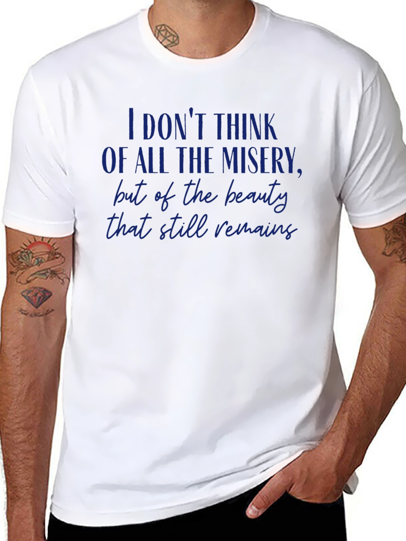 Inspirational Quote Graphic T-Shirt - Beauty That Still Remains