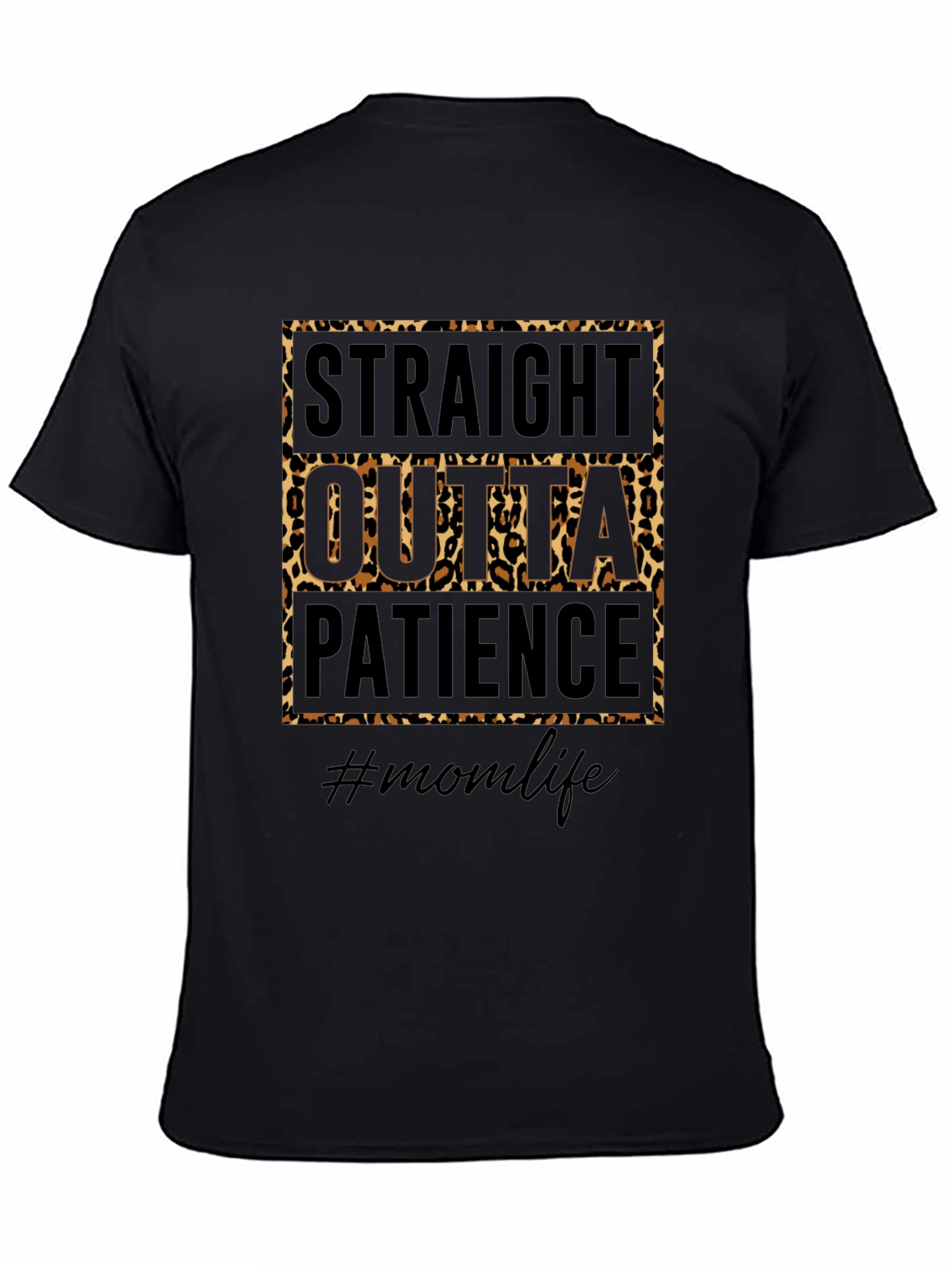 Straight Outta Patience Mom Life Graphic Tee