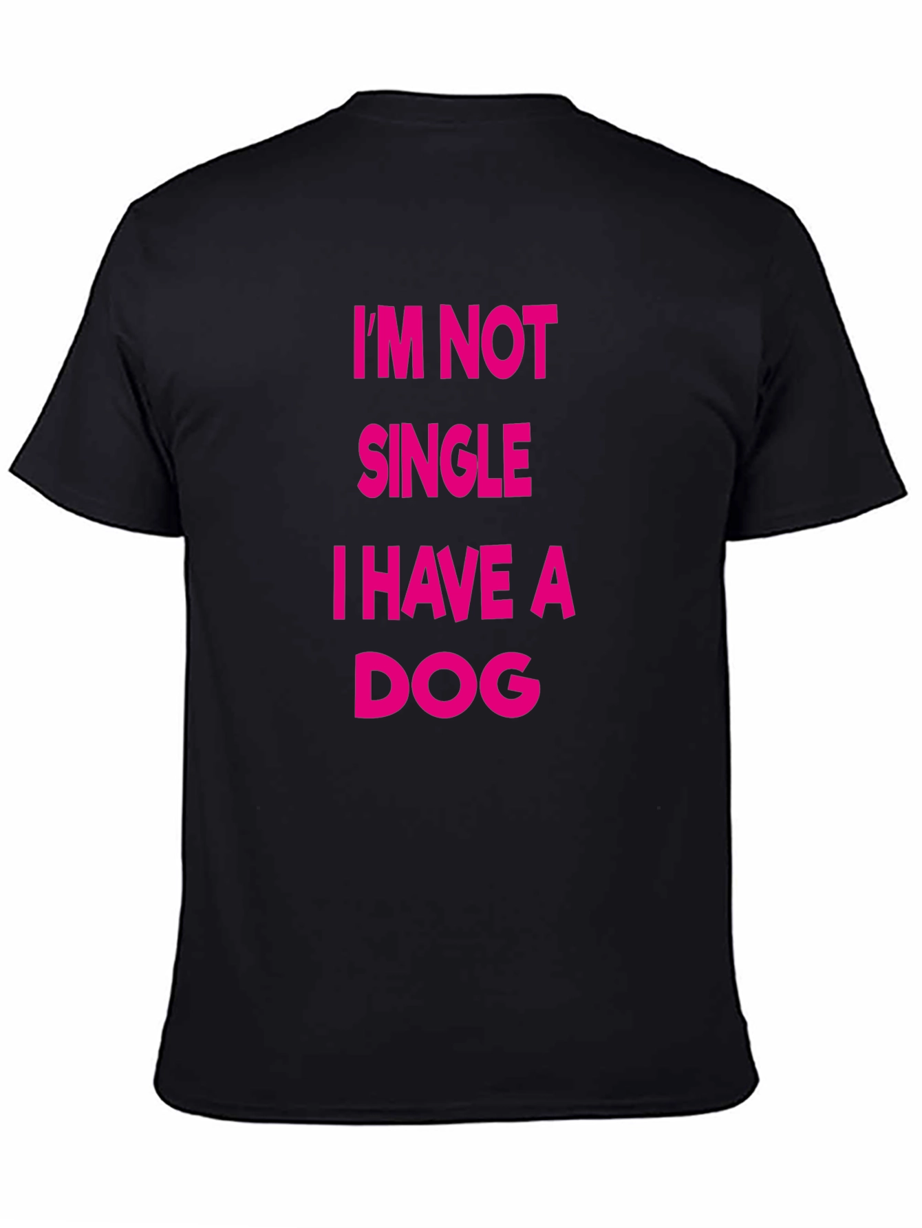 Im Not Single I Have A Dog Funny T-Shirt