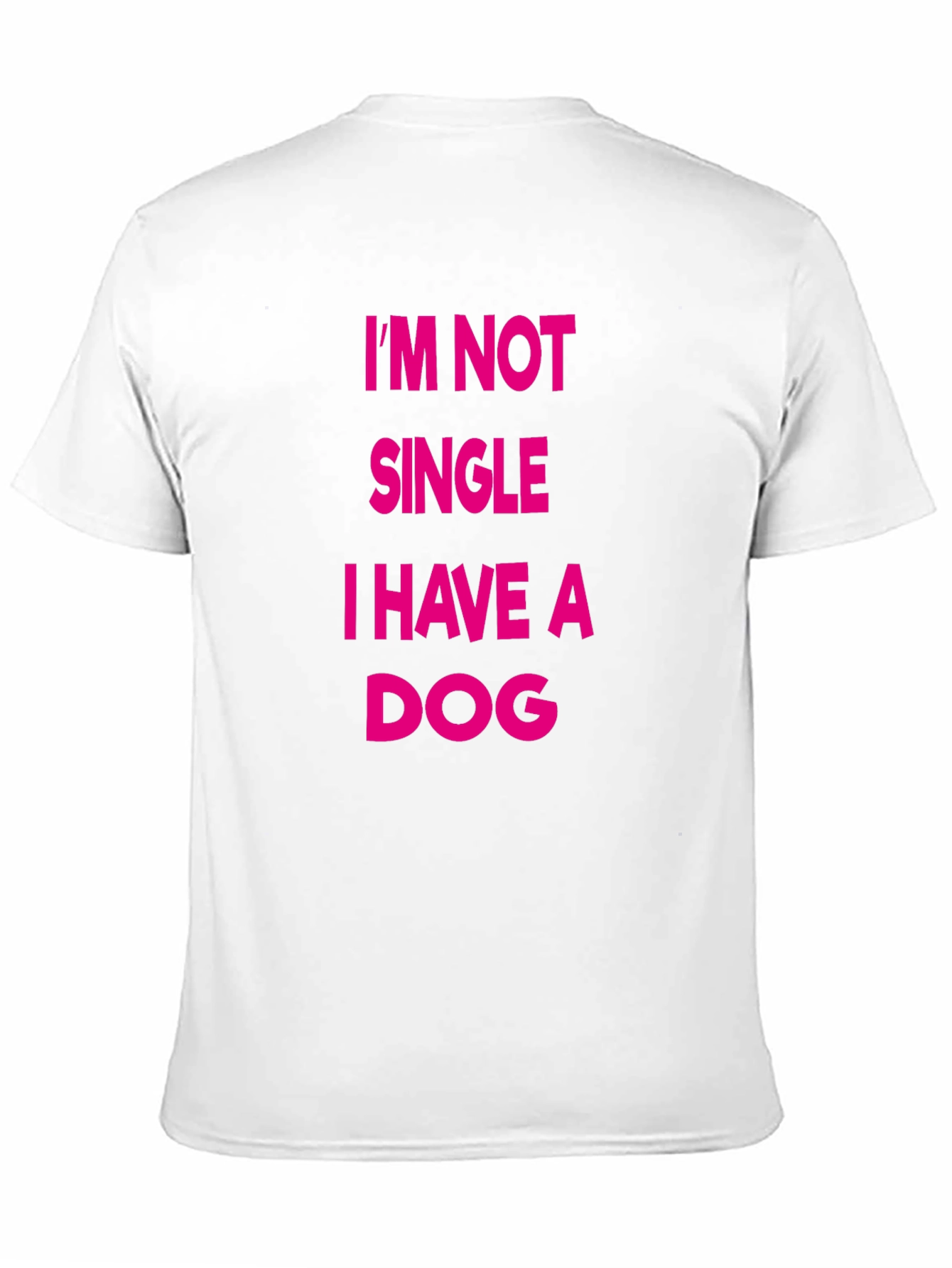 Im Not Single I Have A Dog Funny T-Shirt