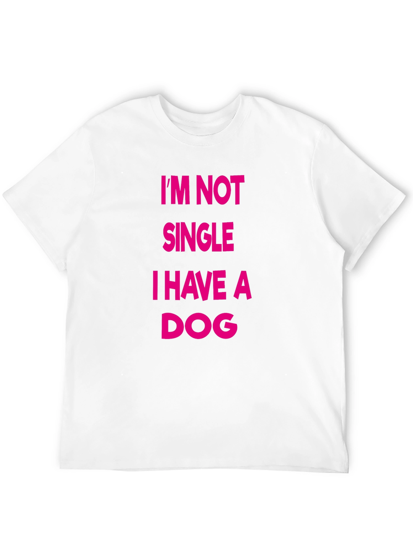 Im Not Single I Have A Dog Funny T-Shirt