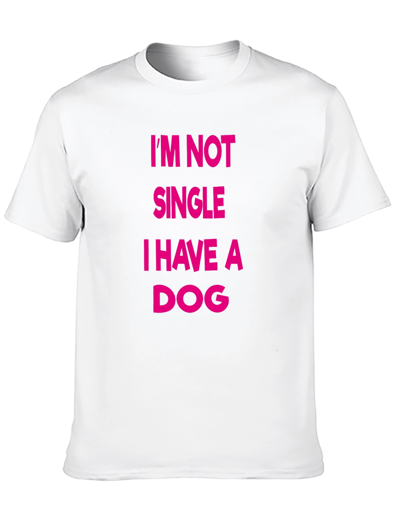 Im Not Single I Have A Dog Funny T-Shirt