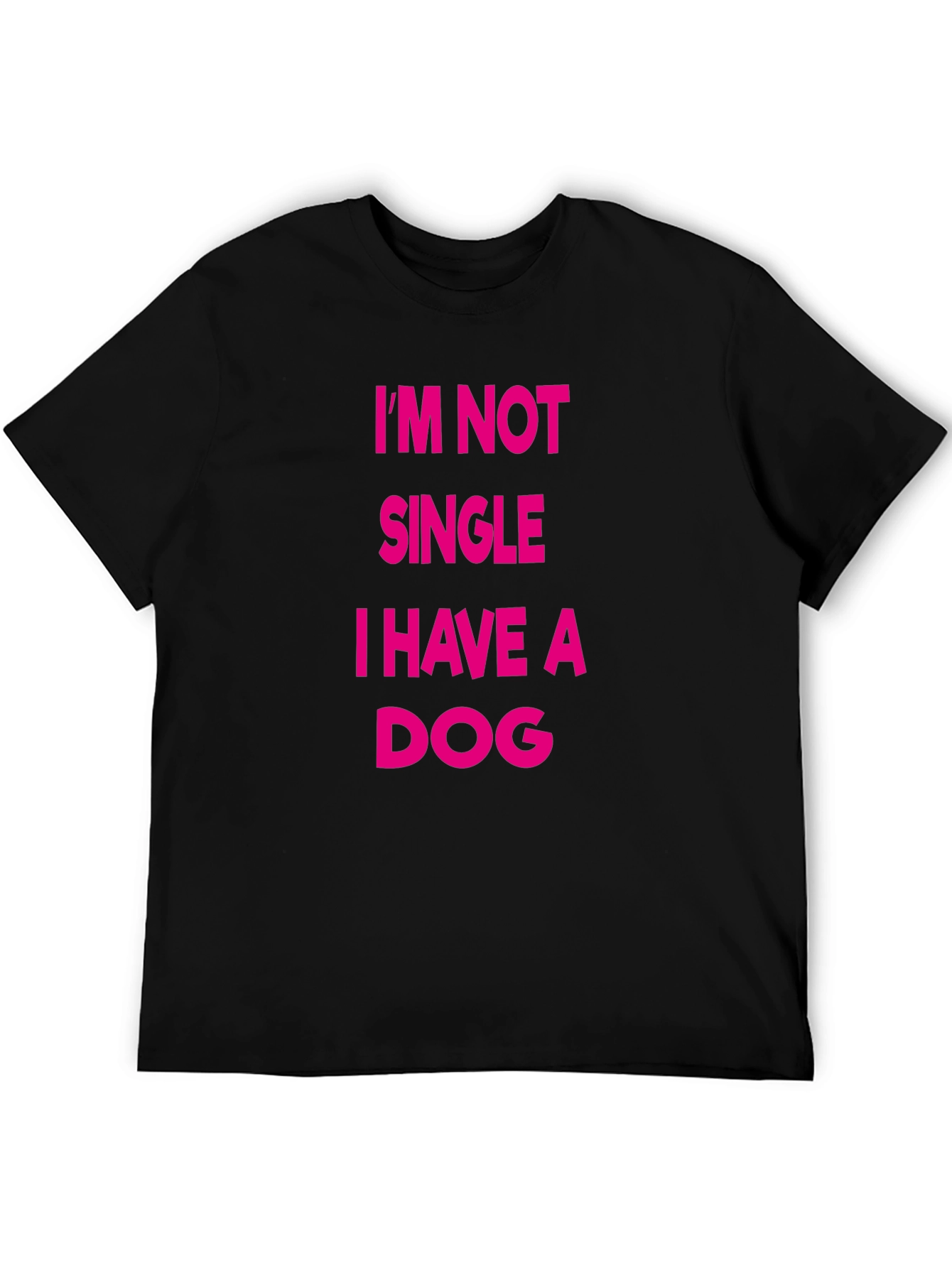 Im Not Single I Have A Dog Funny T-Shirt