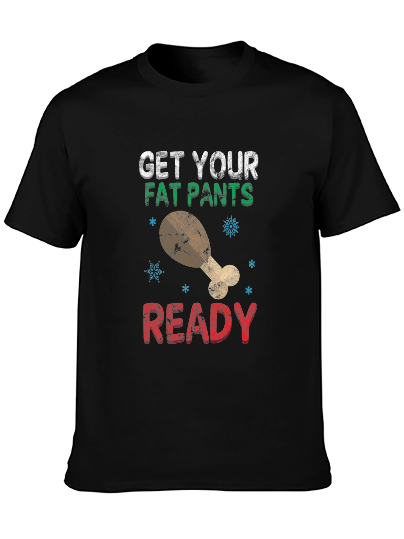 Get Your Fat Pants Ready Holiday T-Shirt