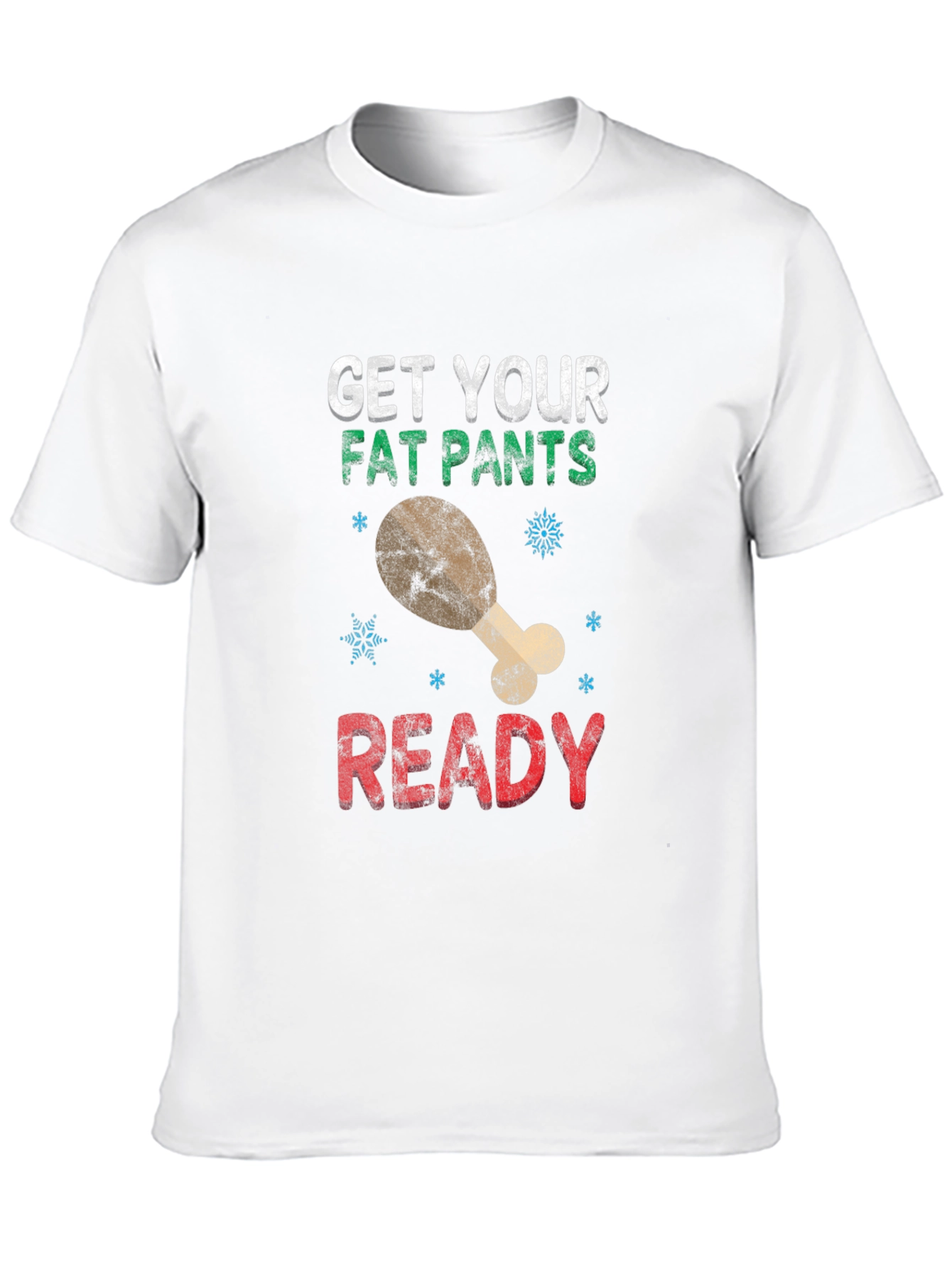 Get Your Fat Pants Ready Holiday T-Shirt