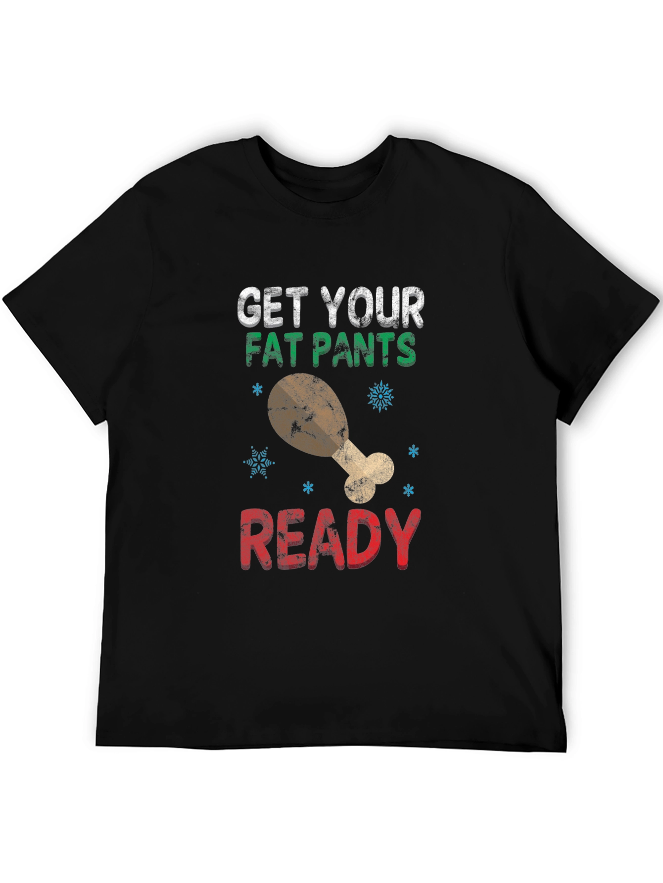 Get Your Fat Pants Ready Holiday T-Shirt