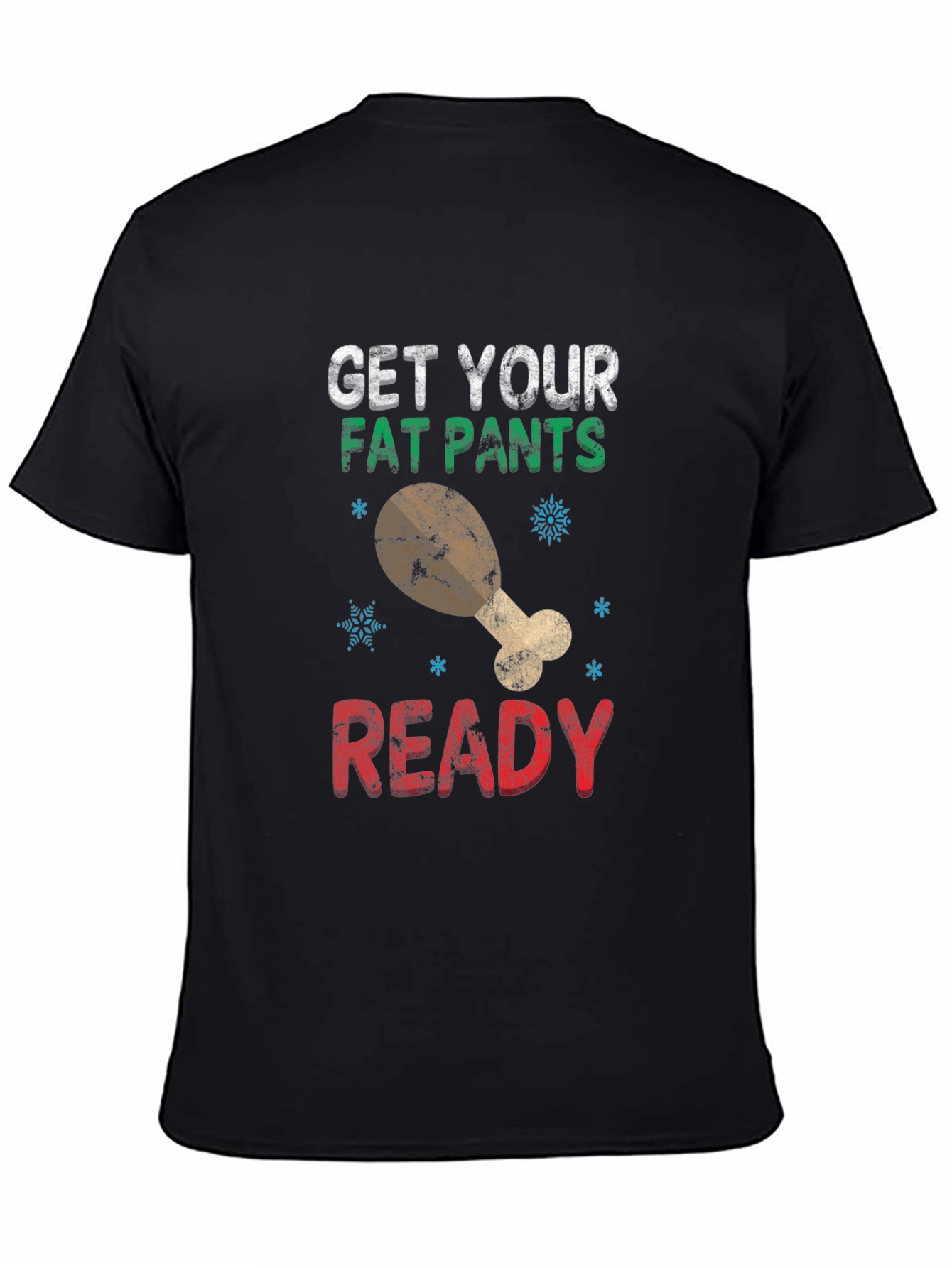 Get Your Fat Pants Ready Holiday T-Shirt