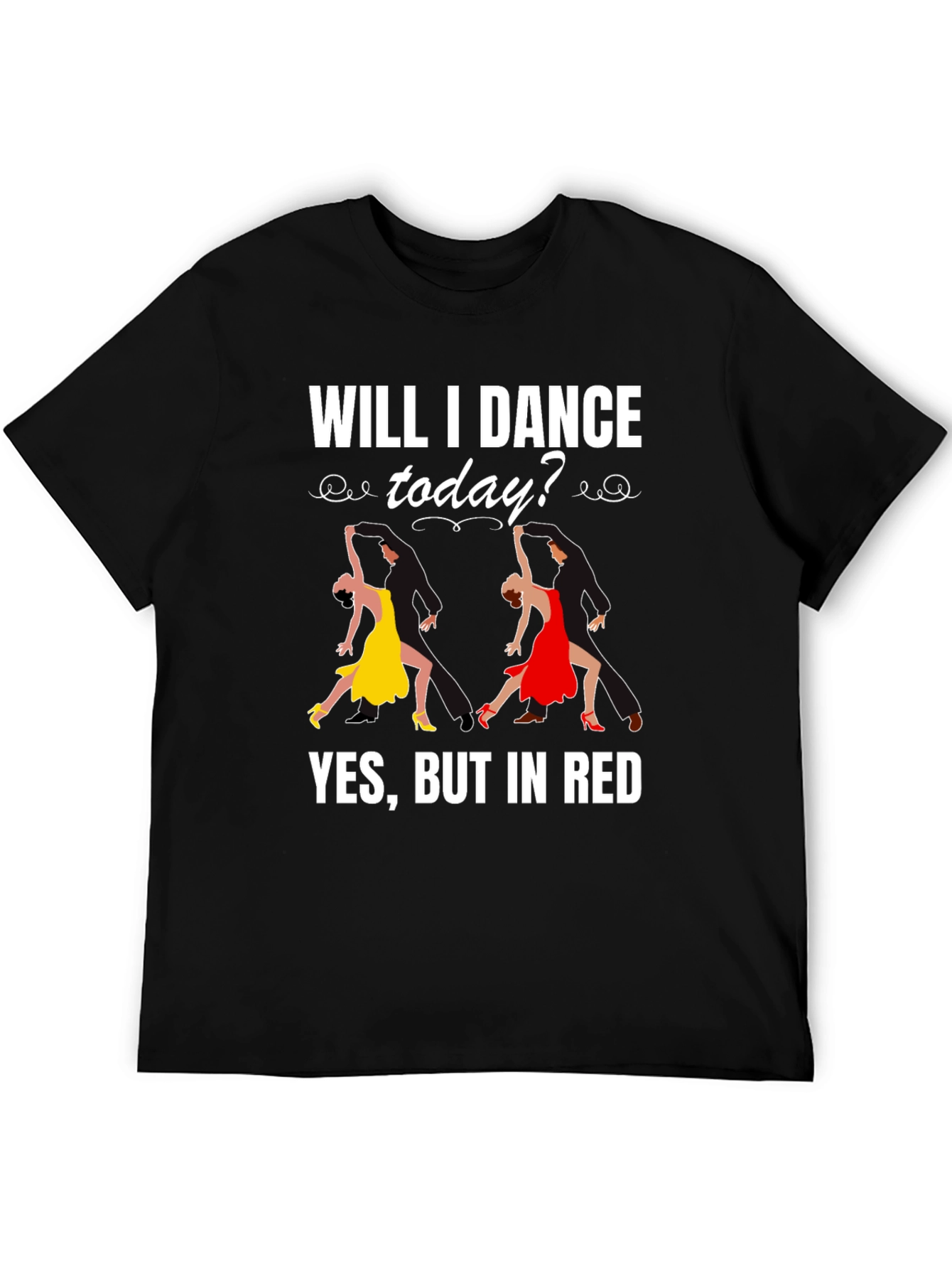 Will I Dance Today T-Shirt Salsa Dancing Tee
