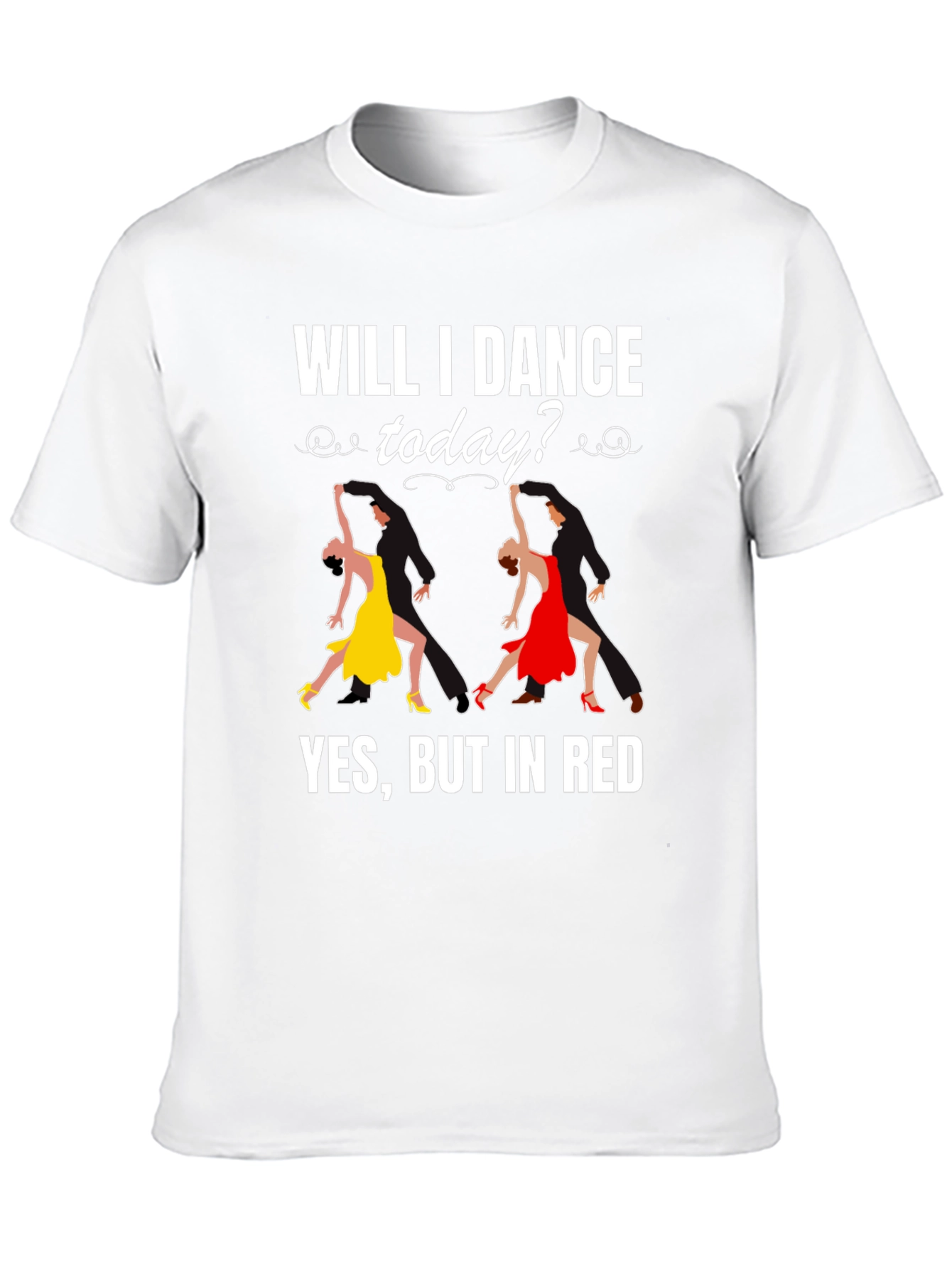 Will I Dance Today T-Shirt Salsa Dancing Tee