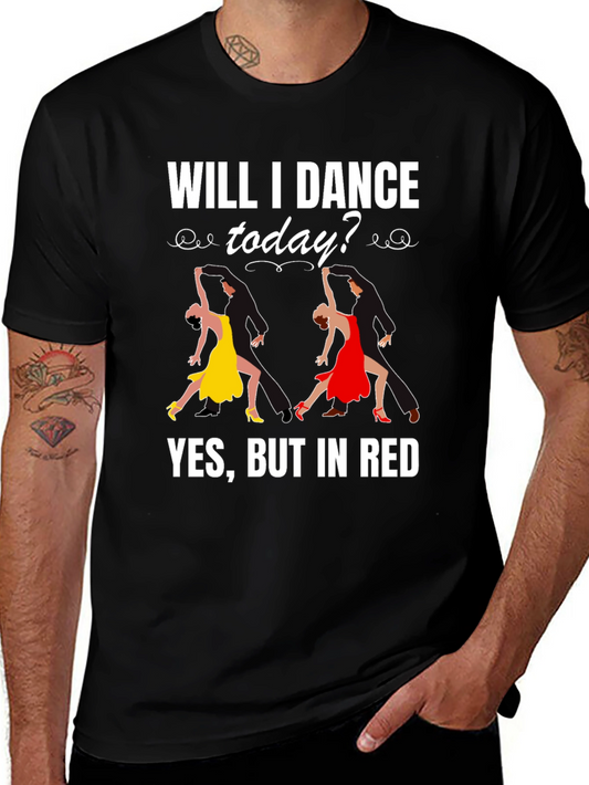 Will I Dance Today T-Shirt Salsa Dancing Tee
