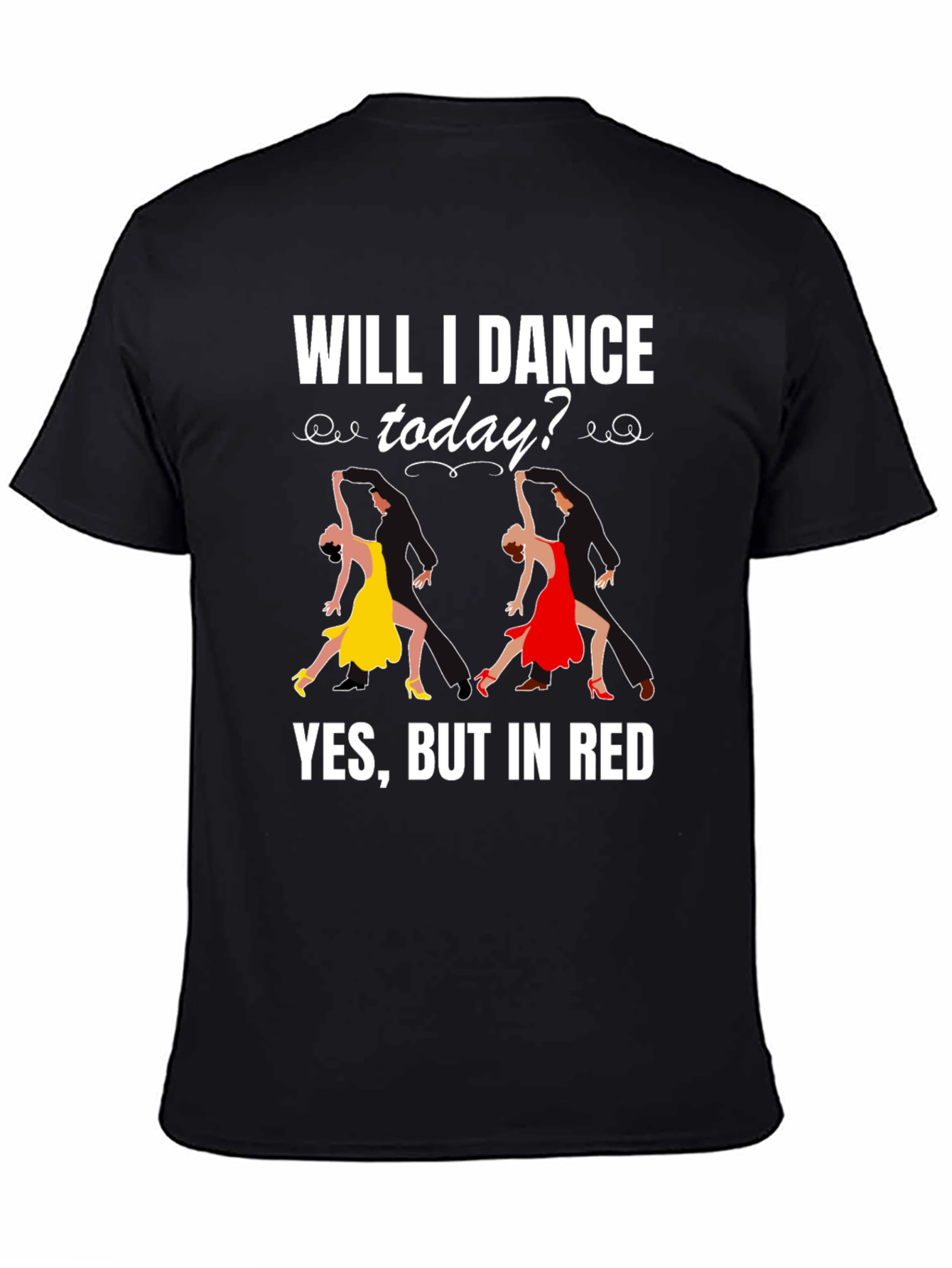 Will I Dance Today T-Shirt Salsa Dancing Tee