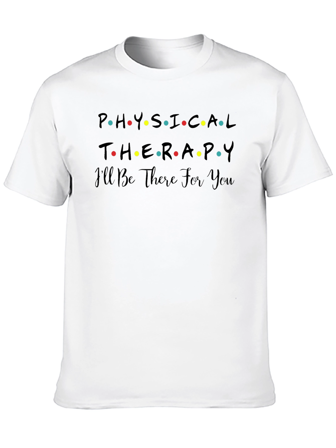 Physical Therapy Friends T-Shirt