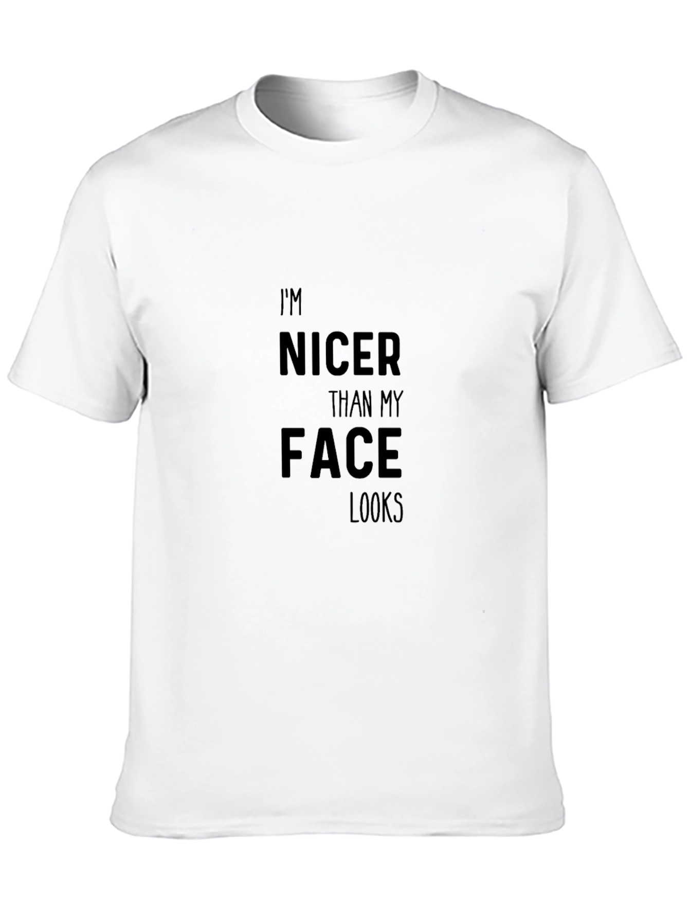 Im Nicer Than My Face Looks Black Tee