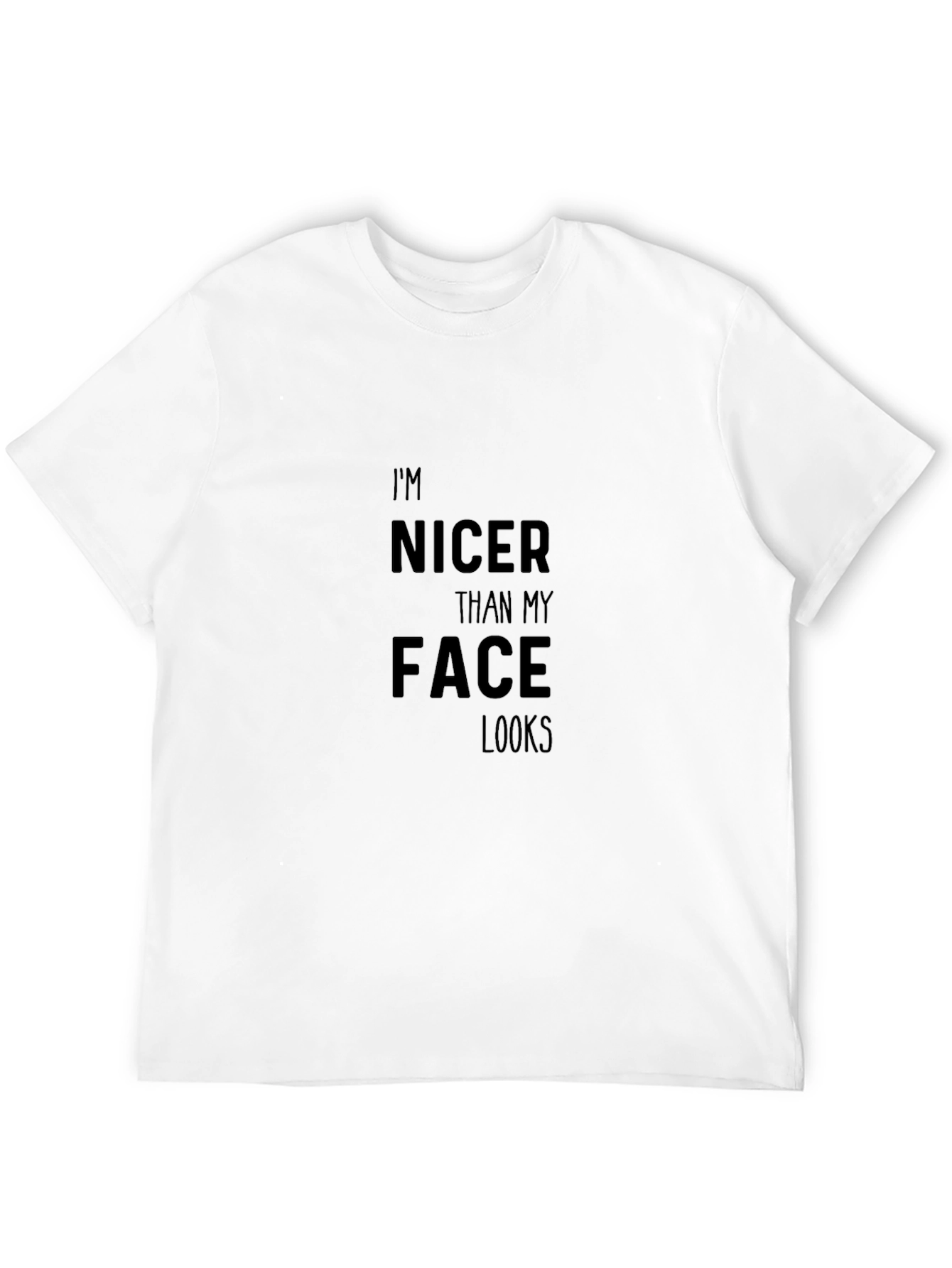 Im Nicer Than My Face Looks Black Tee